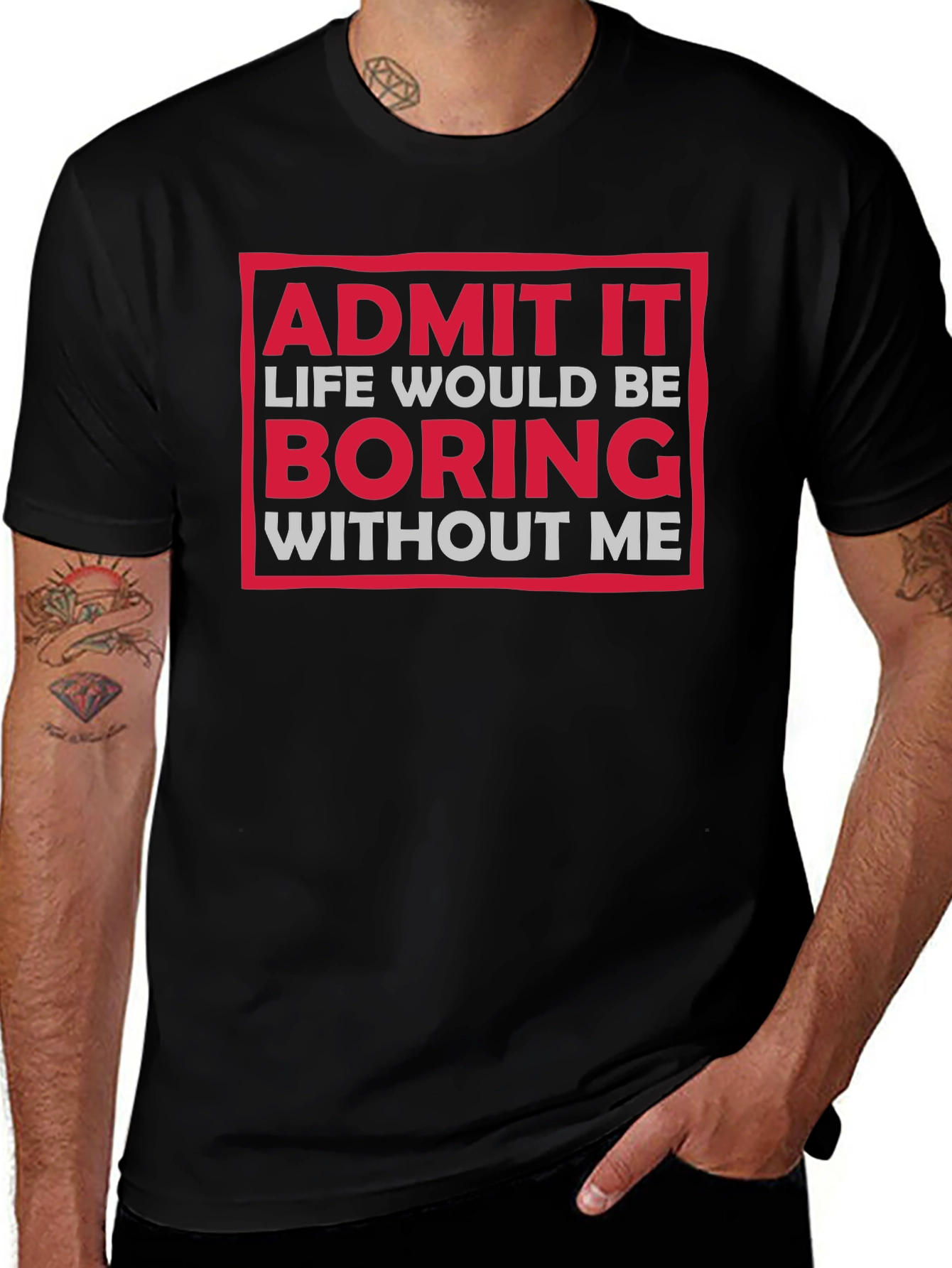 Funny Admit It Boring Without Me Graphic T-Shirt