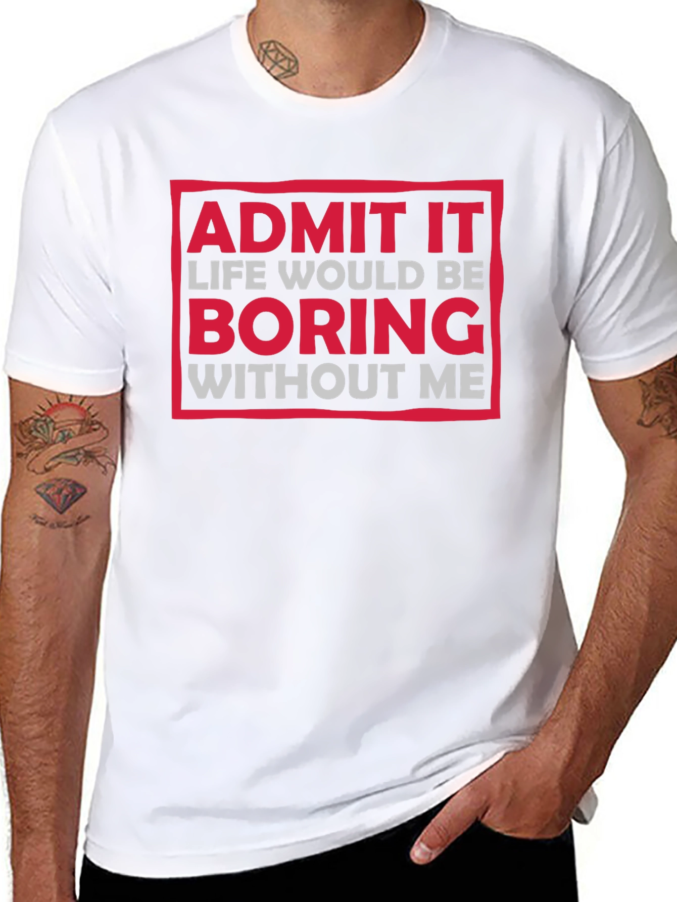 Funny Admit It Boring Without Me Graphic T-Shirt