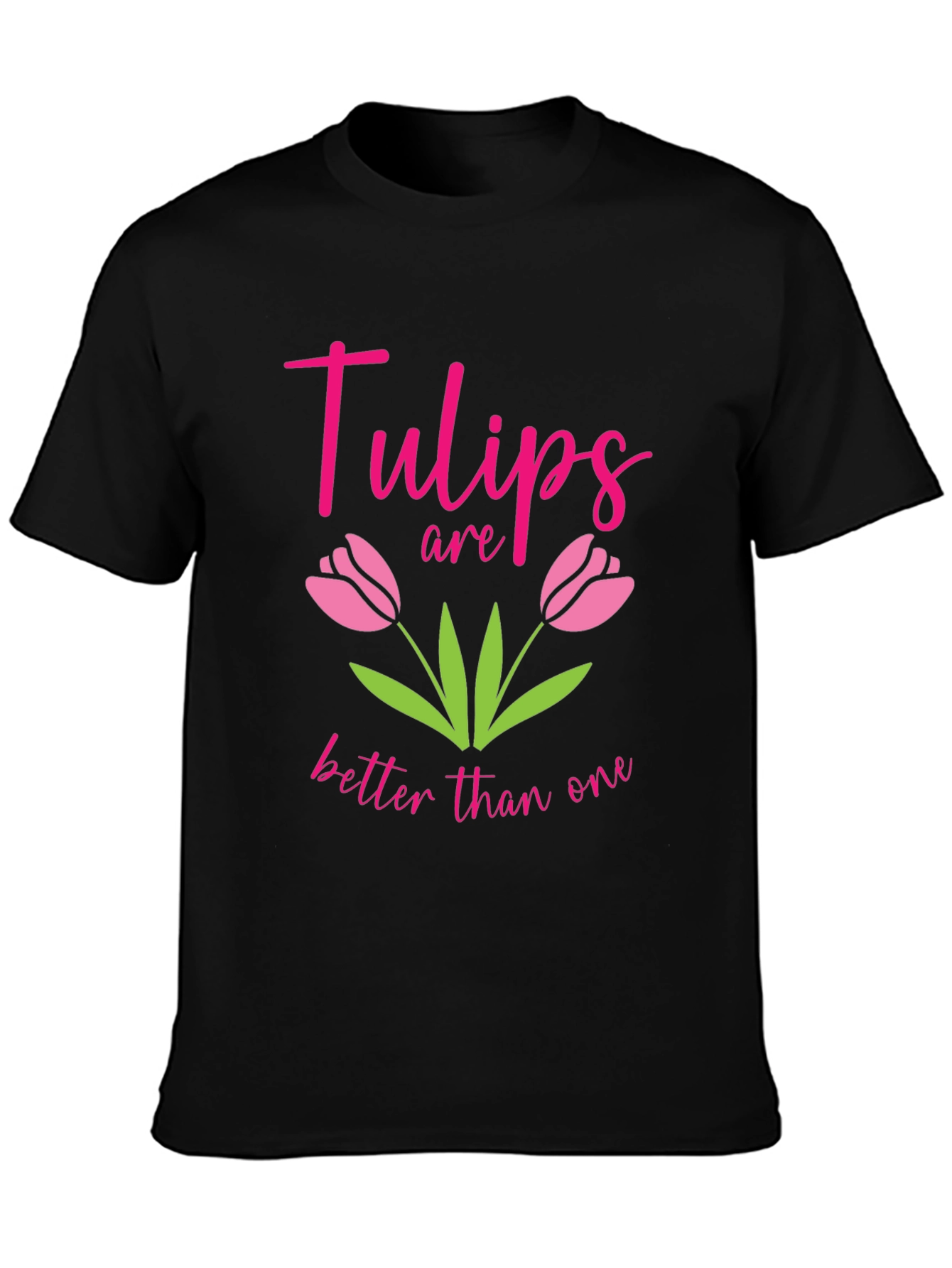 Tulips Are Better Than One Graphic Tee