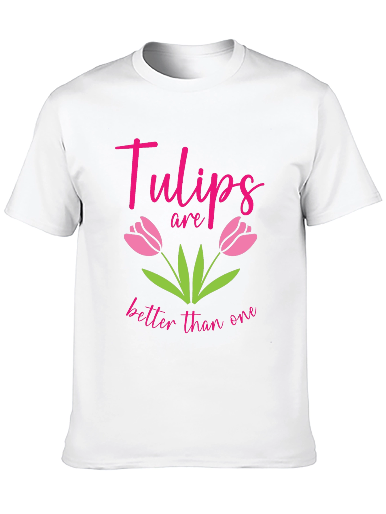 Tulips Are Better Than One Graphic Tee