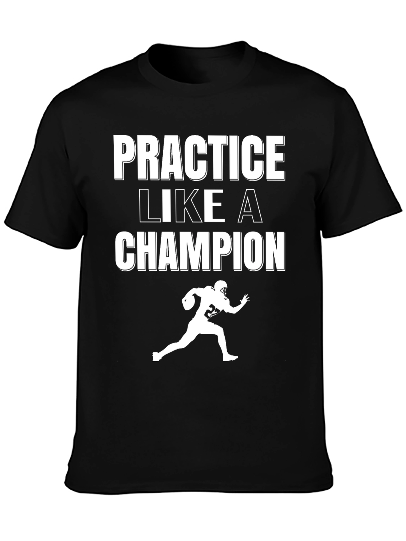 Practice Like a Champion Football Graphic Tee