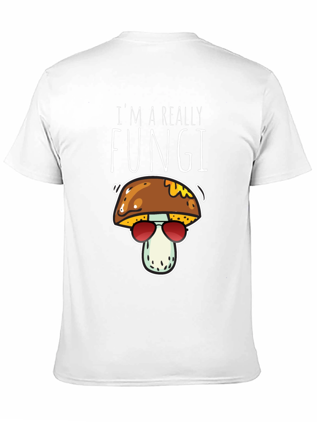 Im A Really Fungi Mushroom T-Shirt