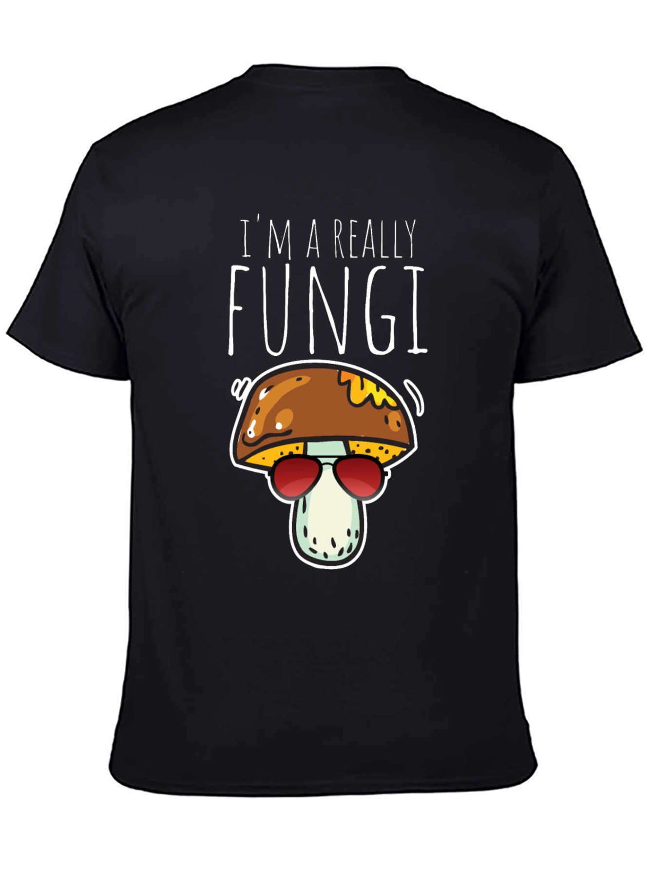 Im A Really Fungi Mushroom T-Shirt