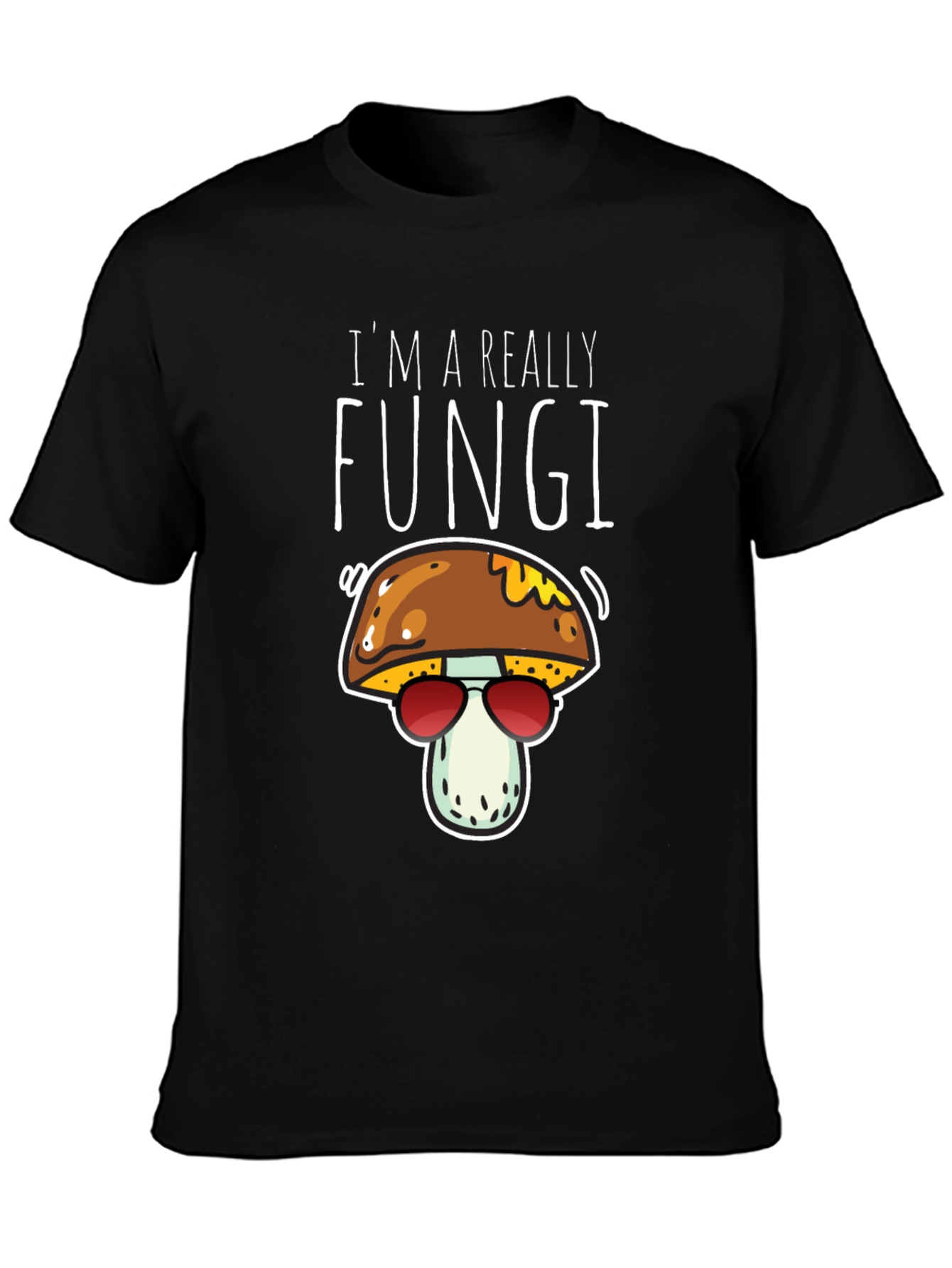 Im A Really Fungi Mushroom T-Shirt
