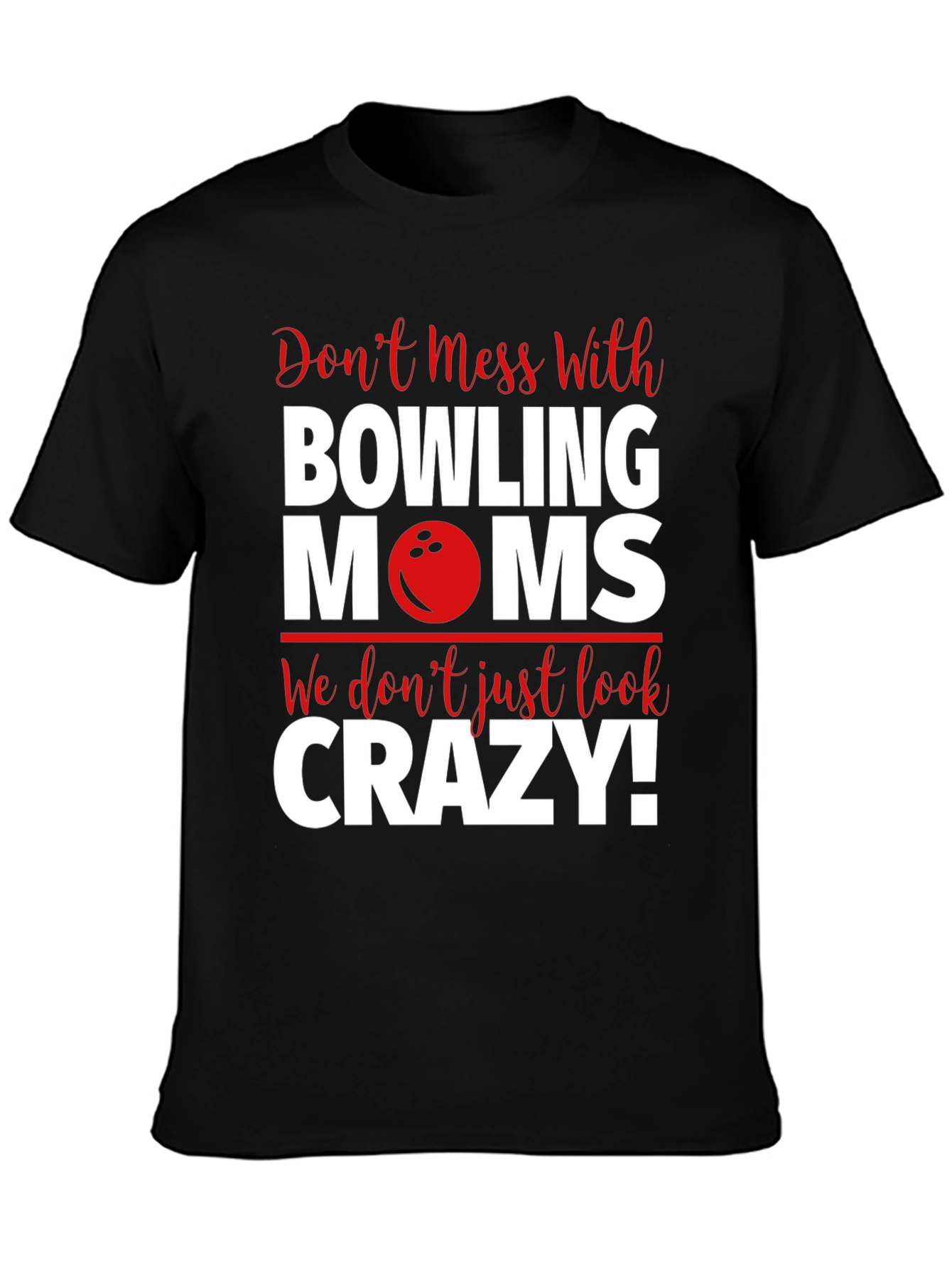 Bowling Moms Graphic T-Shirt - Crazy Fun Tee