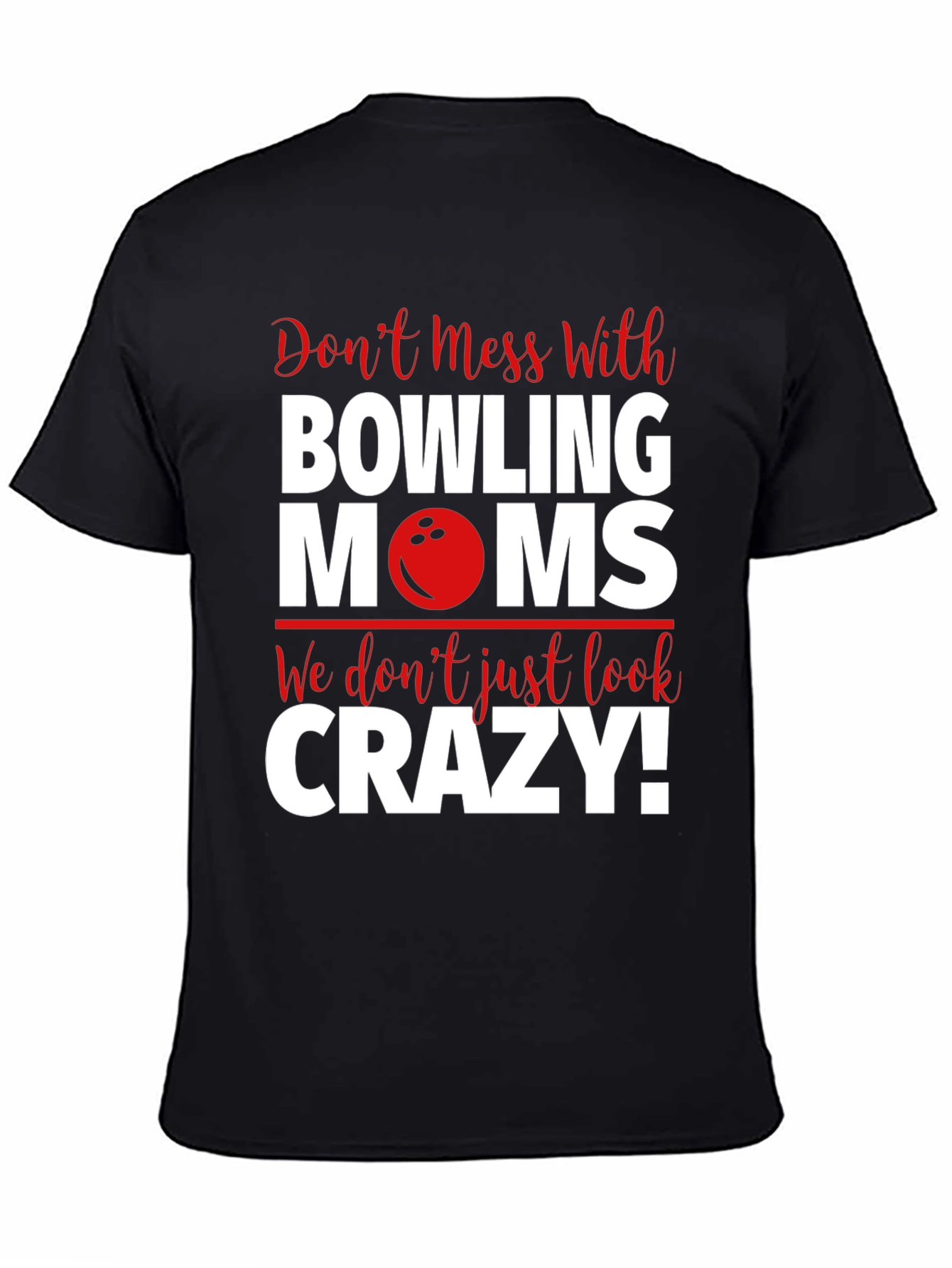 Bowling Moms Graphic T-Shirt - Crazy Fun Tee