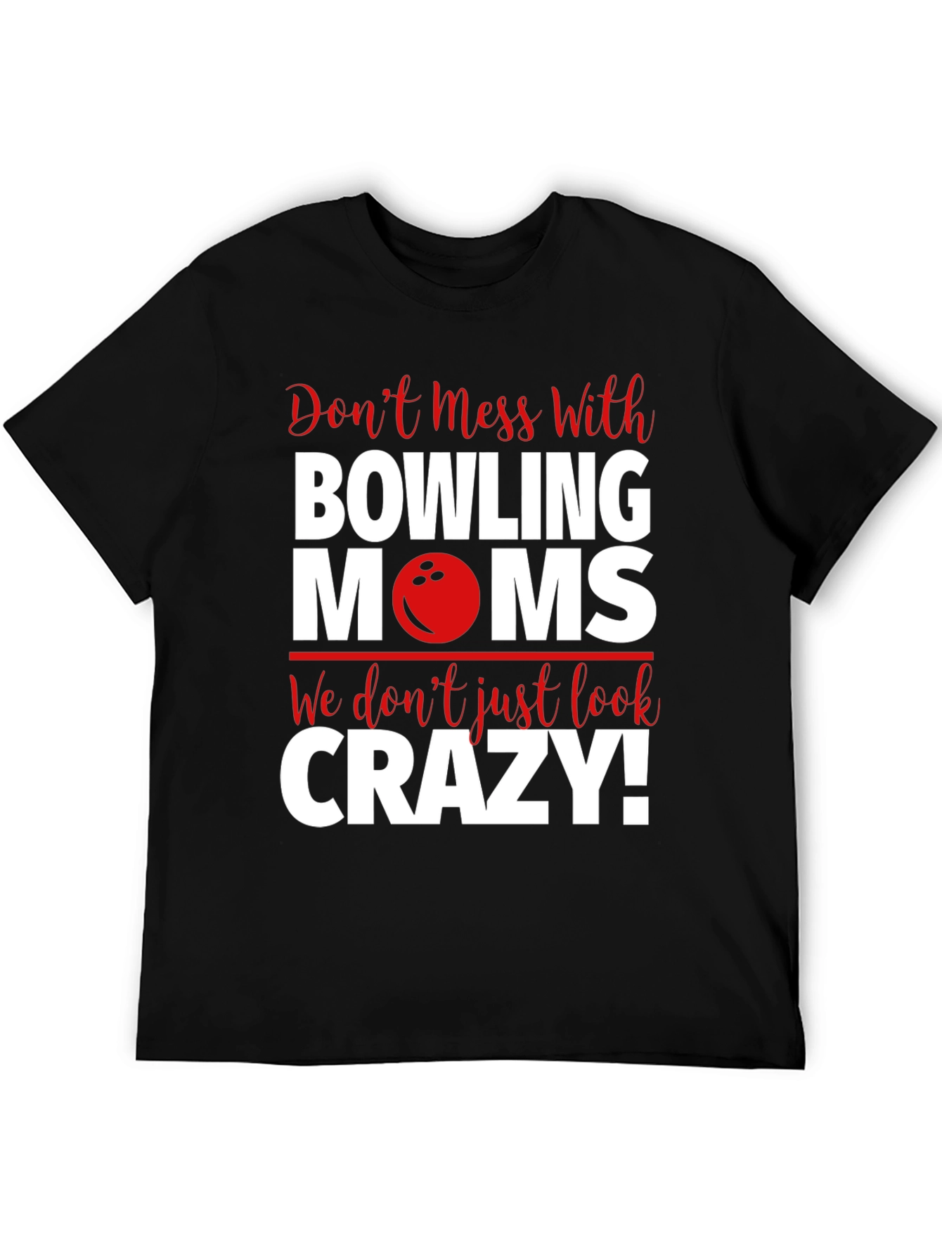 Bowling Moms Graphic T-Shirt - Crazy Fun Tee