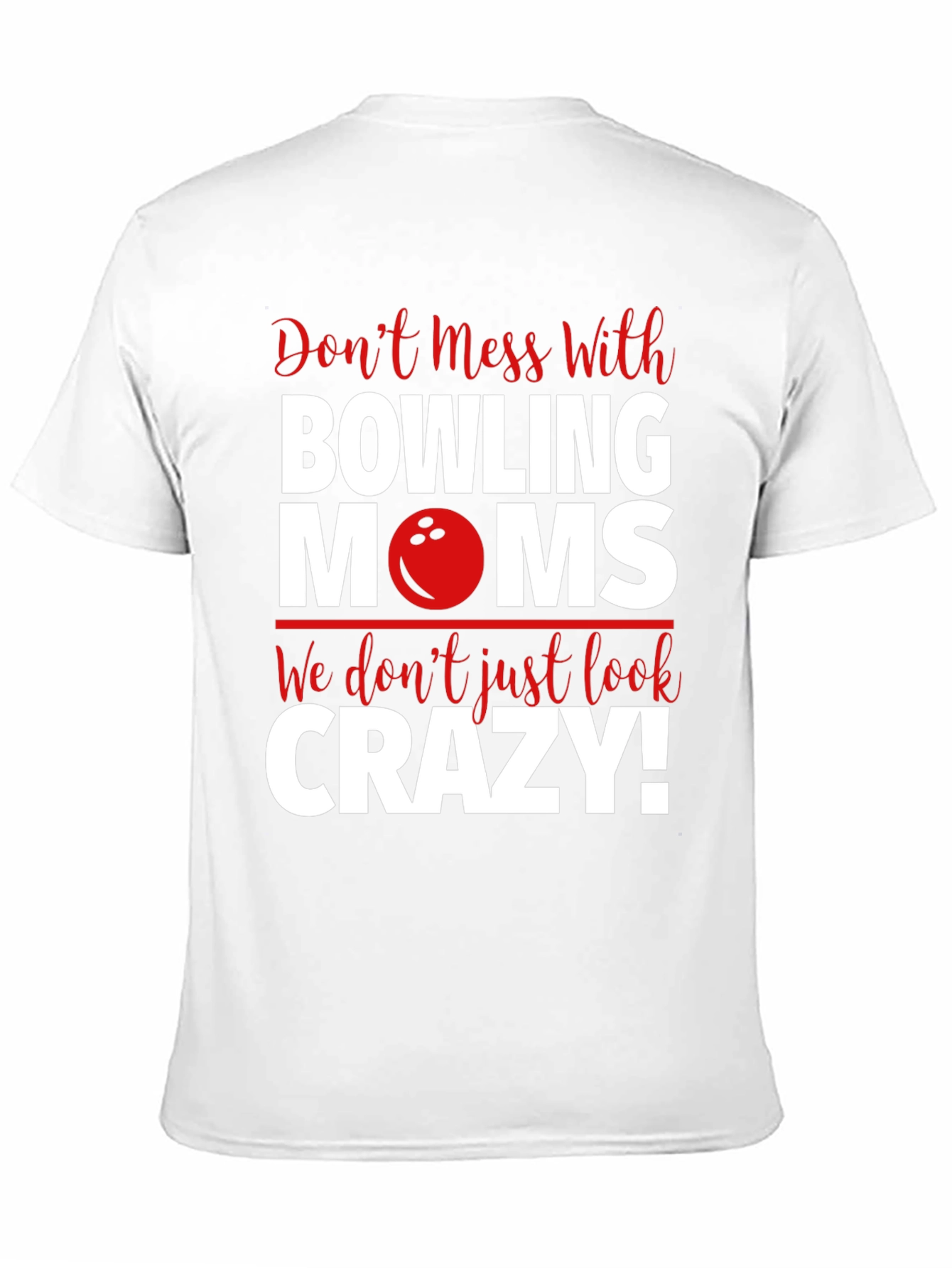 Bowling Moms Graphic T-Shirt - Crazy Fun Tee