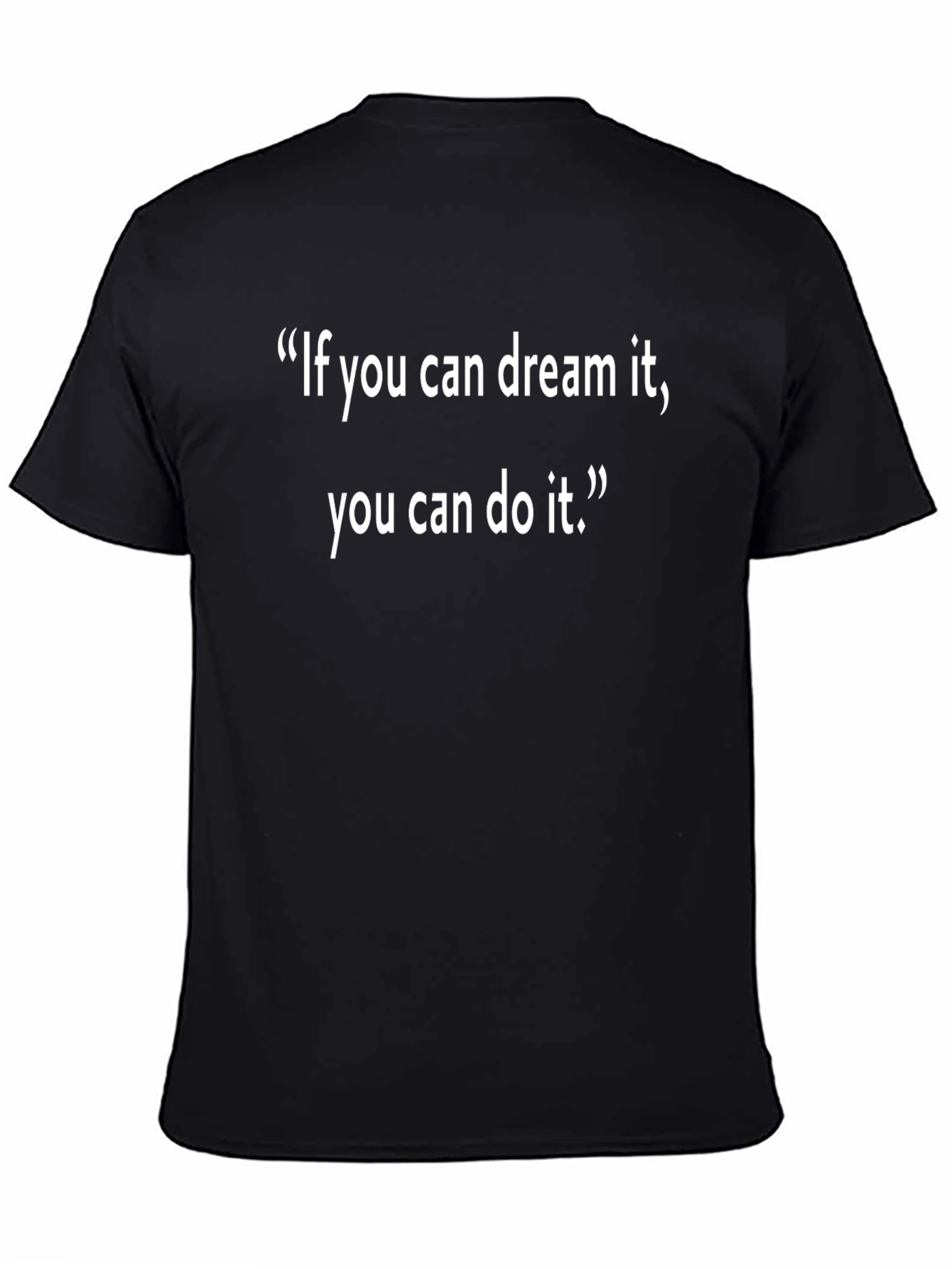 Dream It Do It T-Shirt - Motivational Quote Tee