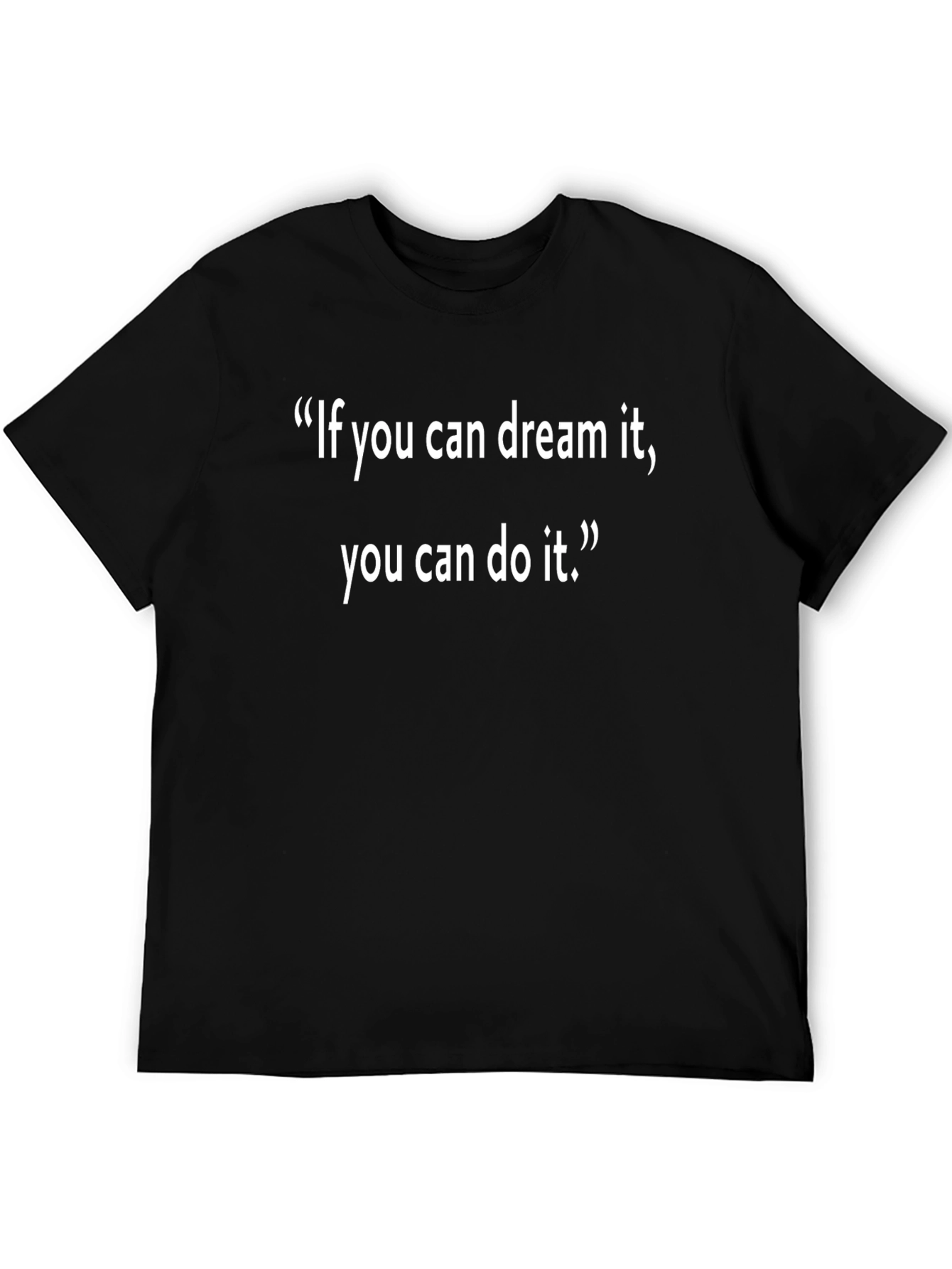 Dream It Do It T-Shirt - Motivational Quote Tee