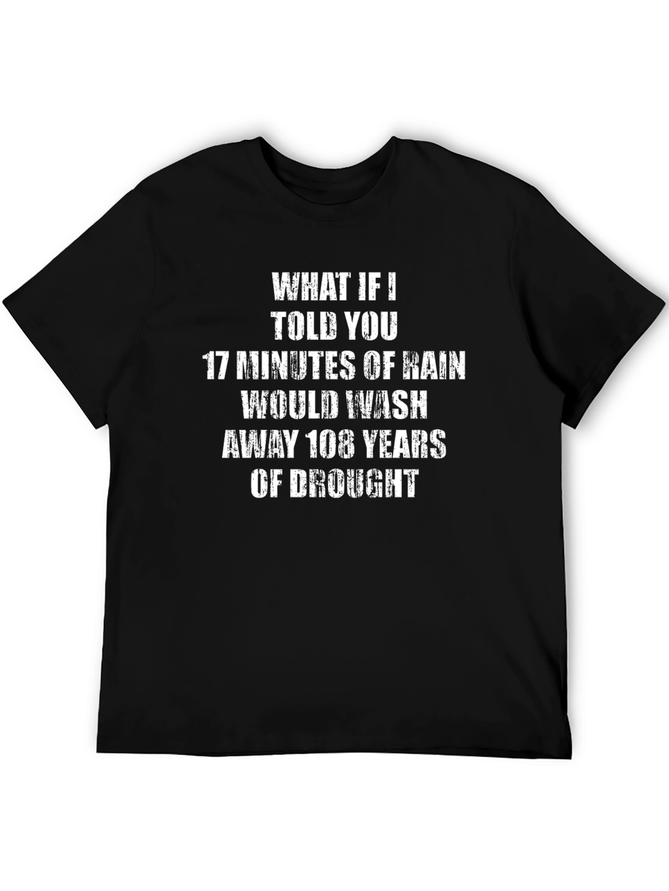 108 Years Drought Rain T-Shirt