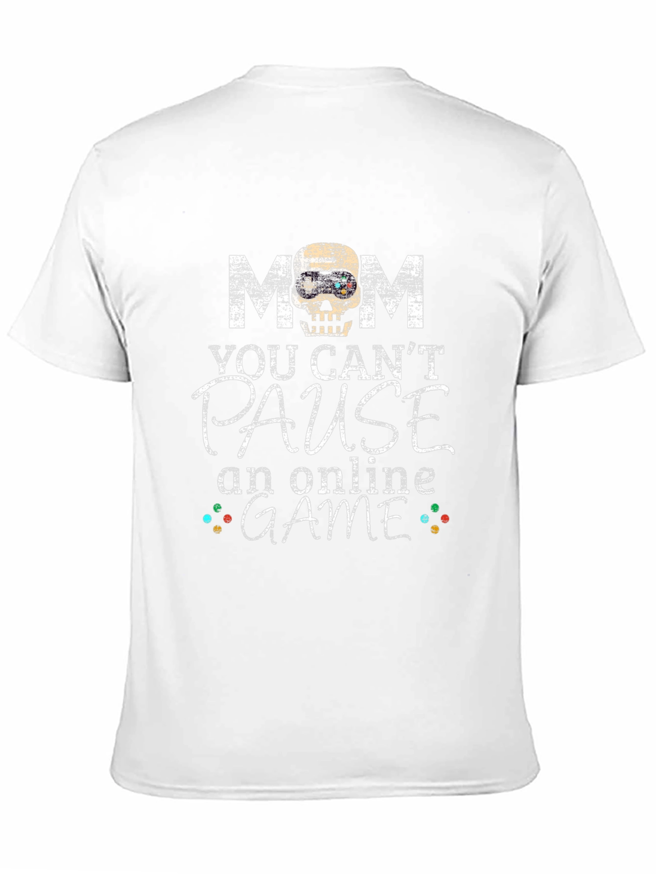Mom You Cant Pause Online Game T-Shirt