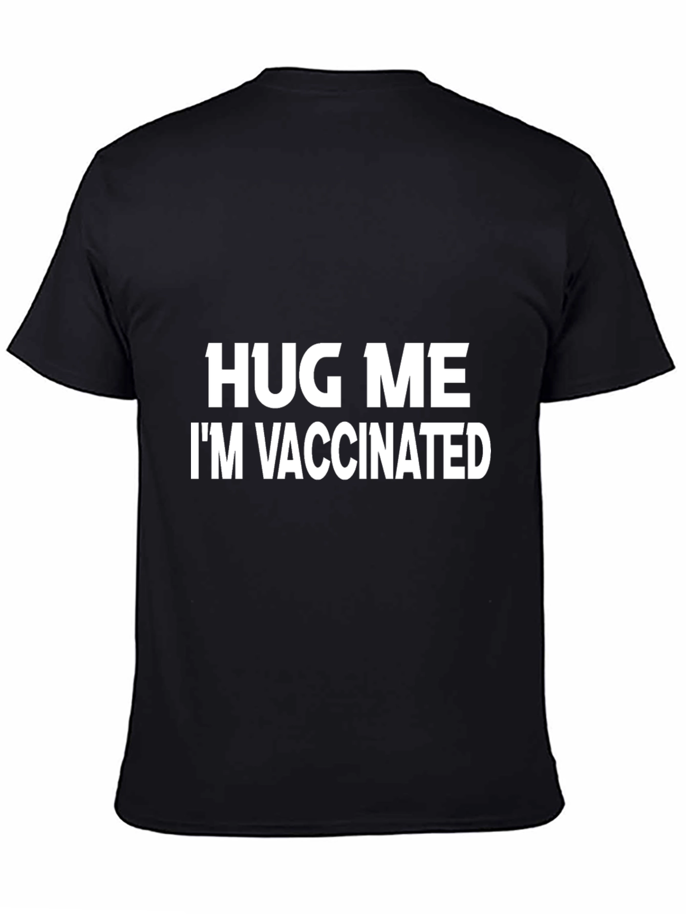 Hug Me Im Vaccinated Black T-Shirt