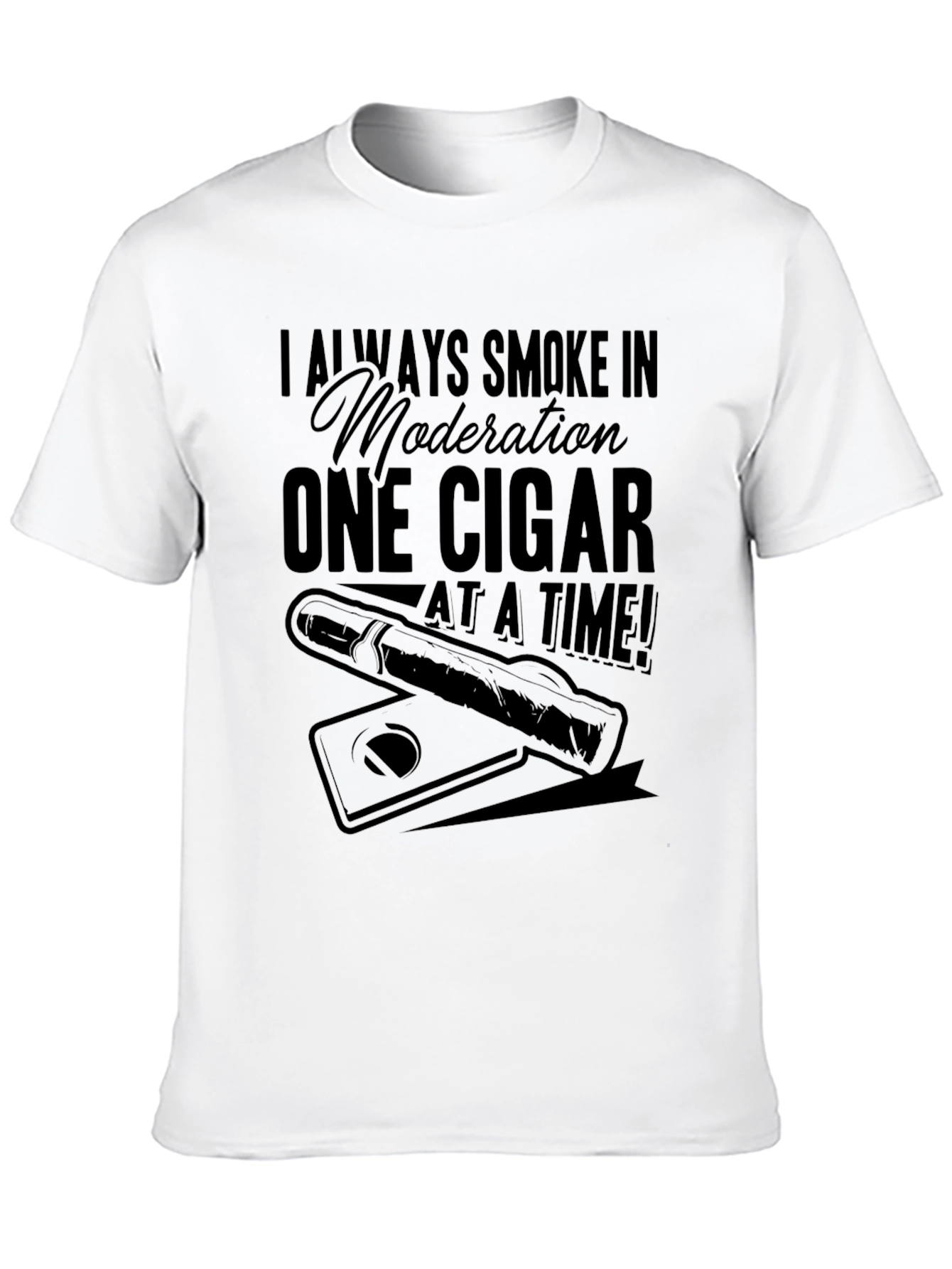 Cigar Lover T-Shirt - I Always Smoke In Moderation