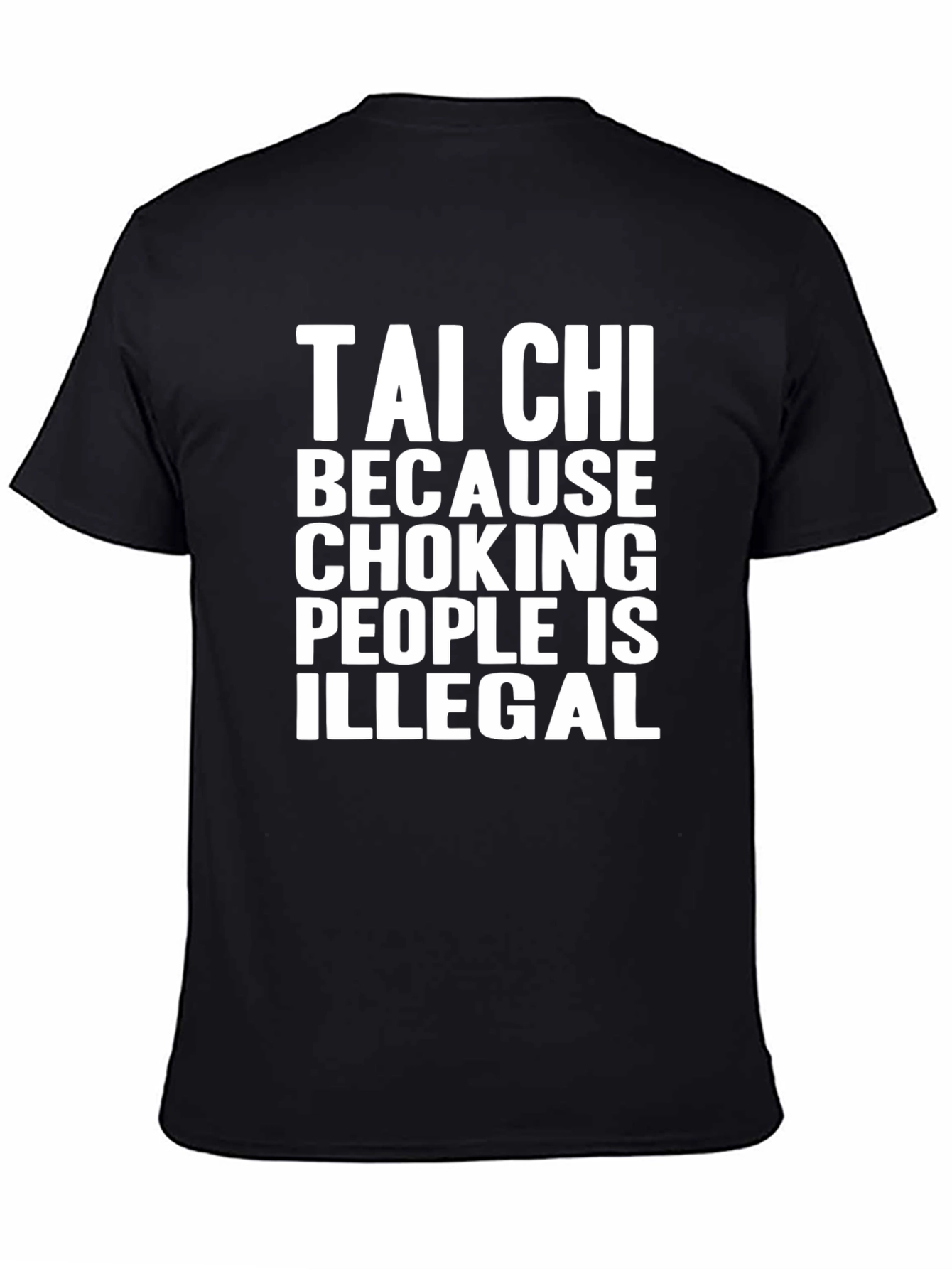 Tai Chi Choking is Illegal Mens T-Shirt