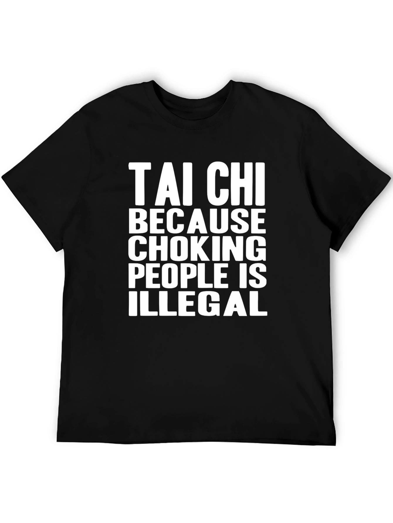 Tai Chi Choking is Illegal Mens T-Shirt