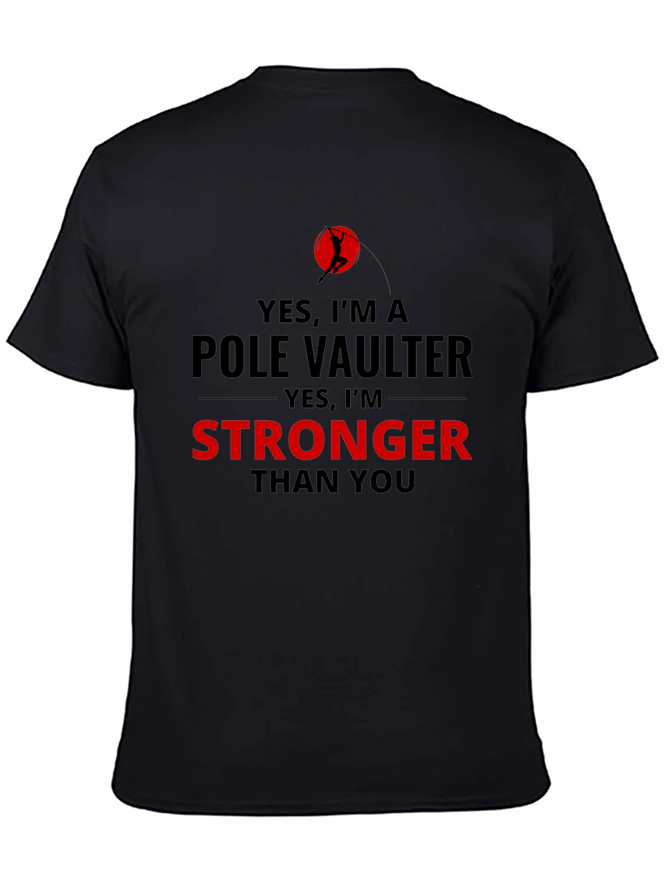 Pole Vaulter Stronger Than You Black T-Shirt
