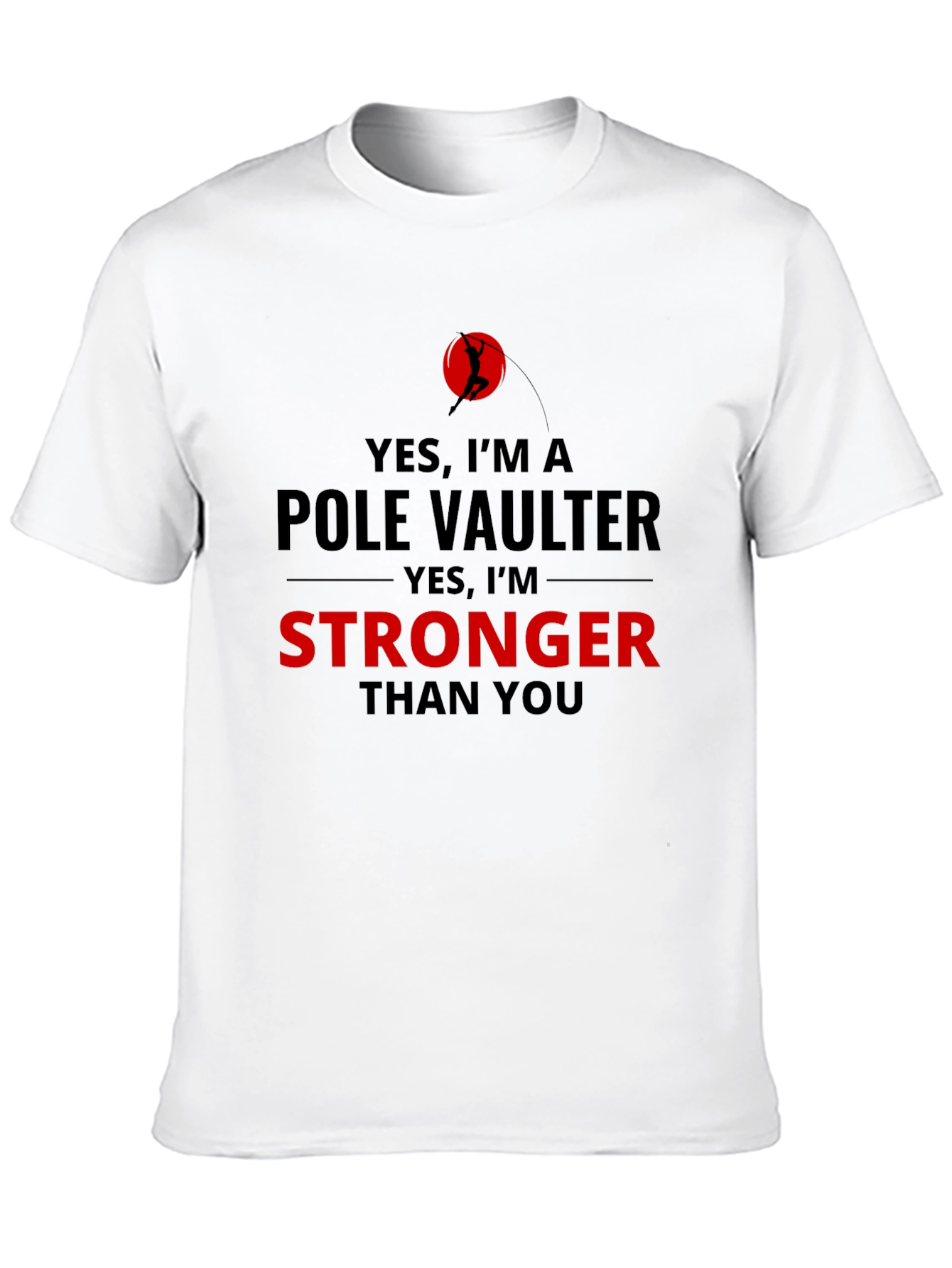 Pole Vaulter Stronger Than You Black T-Shirt