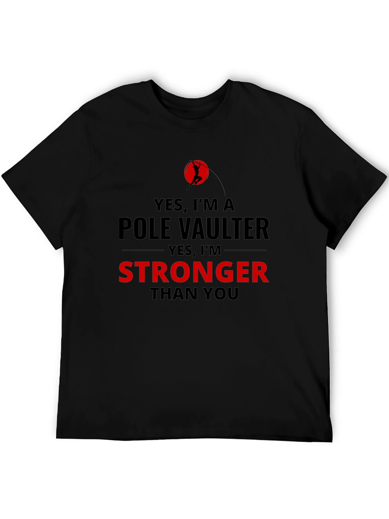 Pole Vaulter Stronger Than You Black T-Shirt
