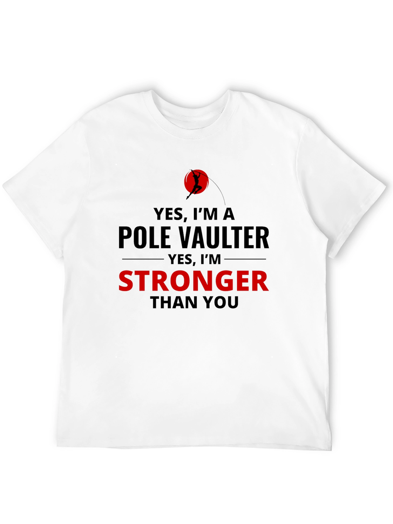 Pole Vaulter Stronger Than You Black T-Shirt