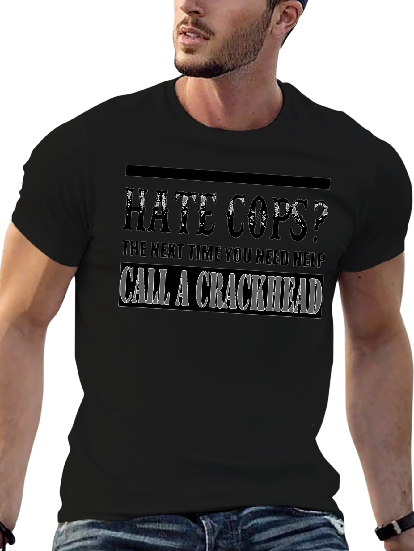 Hate Cops? Call a Crackhead Graphic T-Shirt