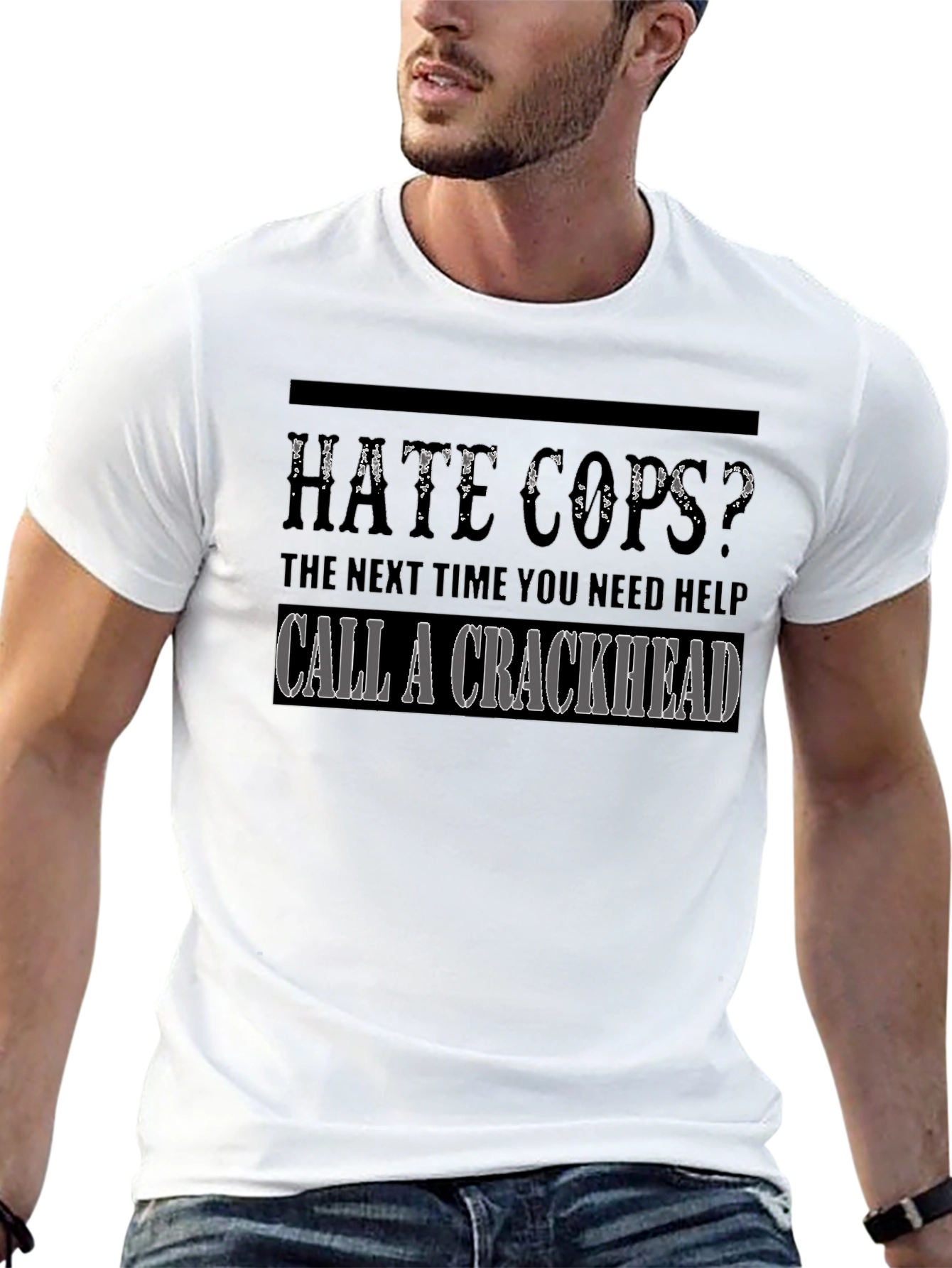Hate Cops? Call a Crackhead Graphic T-Shirt