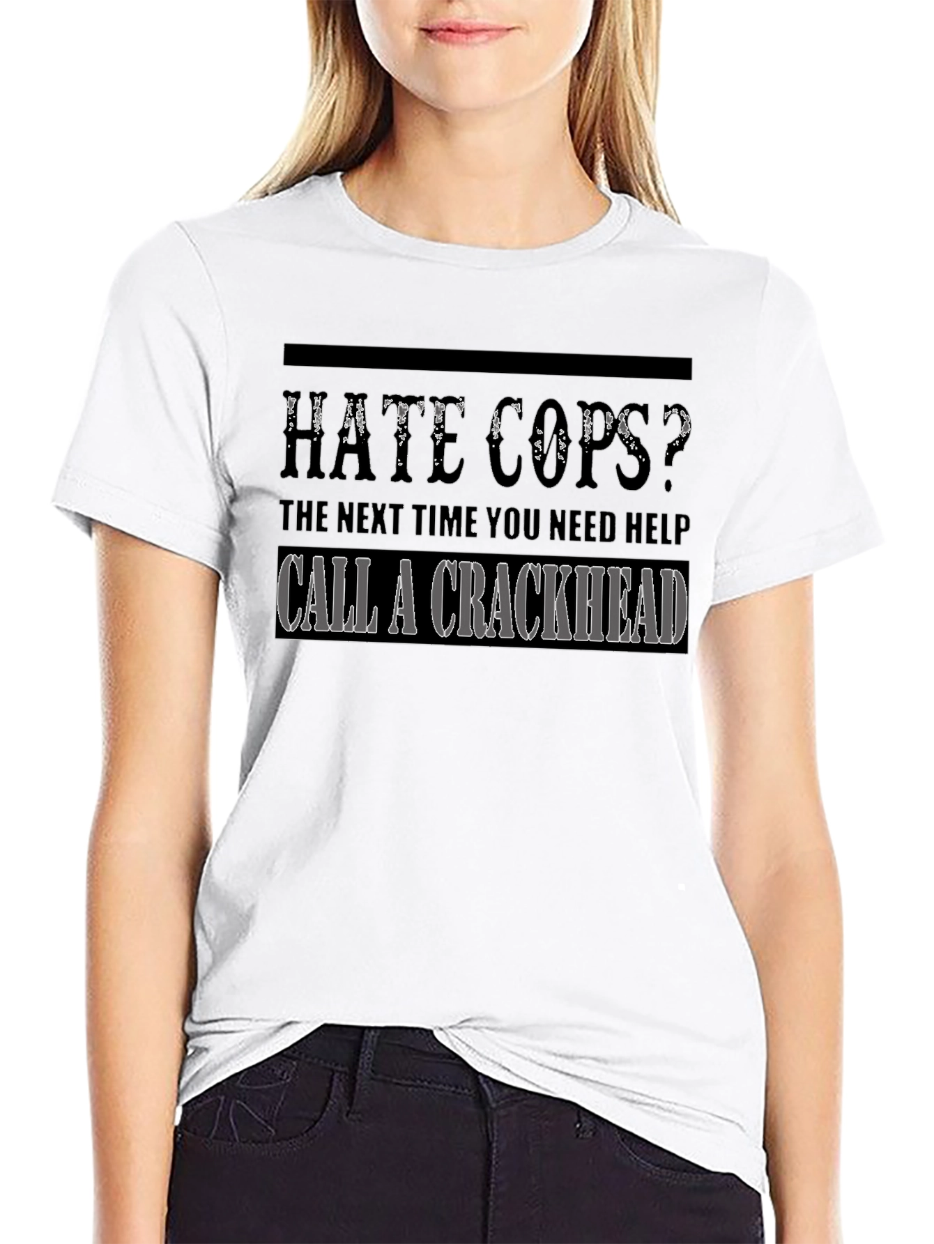 Hate Cops? Call a Crackhead Graphic T-Shirt