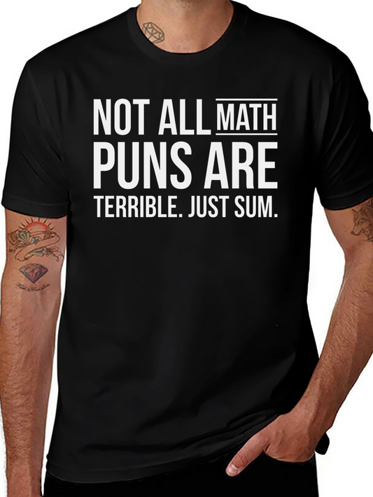 Math Pun T-Shirt: Not All Math Puns are Terrible