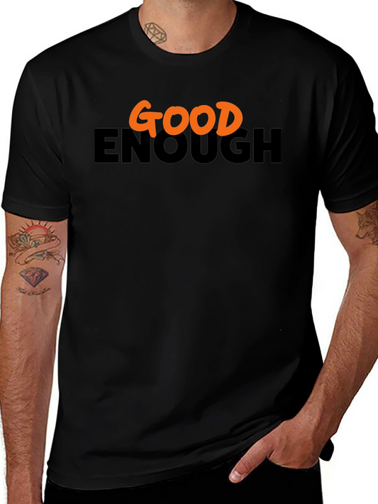 Good Enough Graphic Tee - Casual Comfort