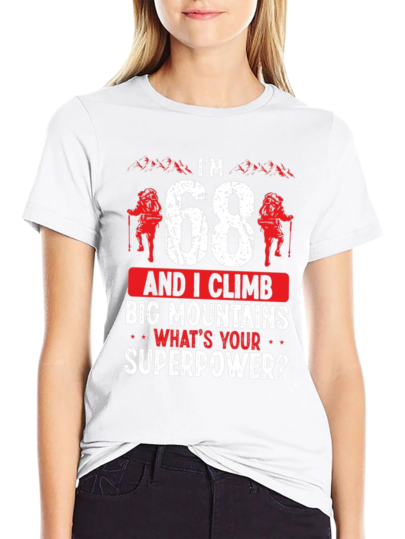 Im 68 Climb Big Mountains T-Shirt