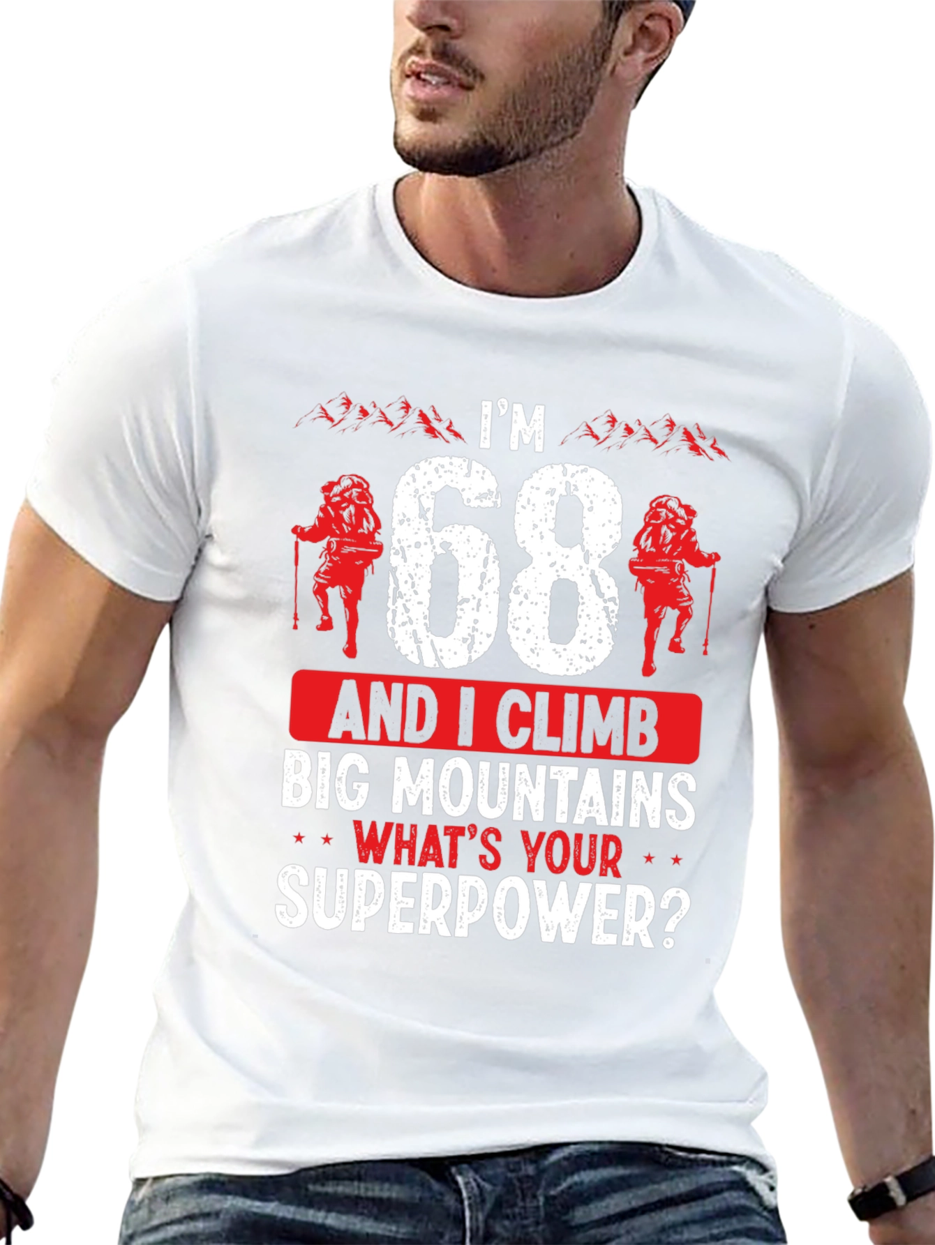 Im 68 Climb Big Mountains T-Shirt