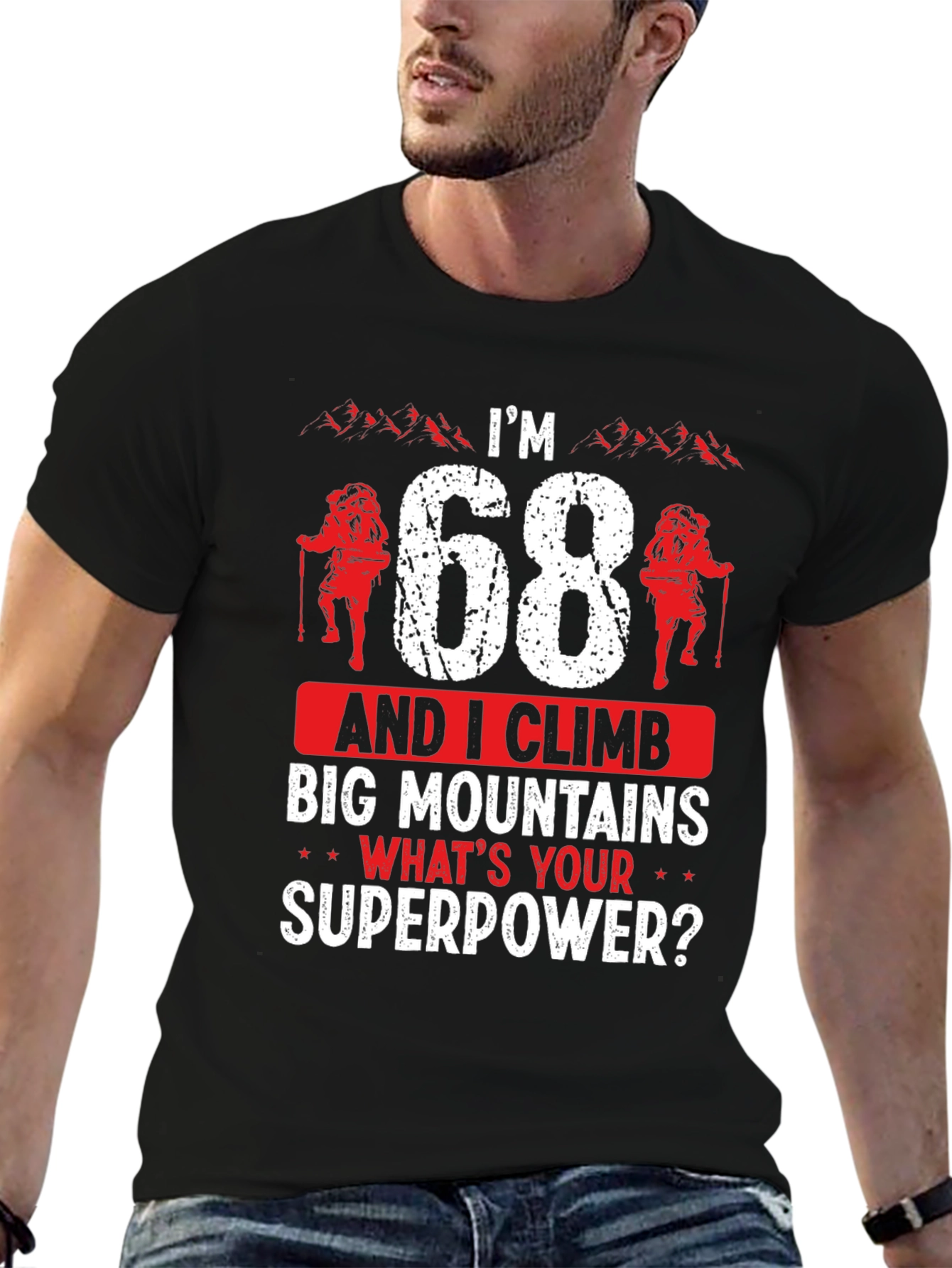 Im 68 Climb Big Mountains T-Shirt