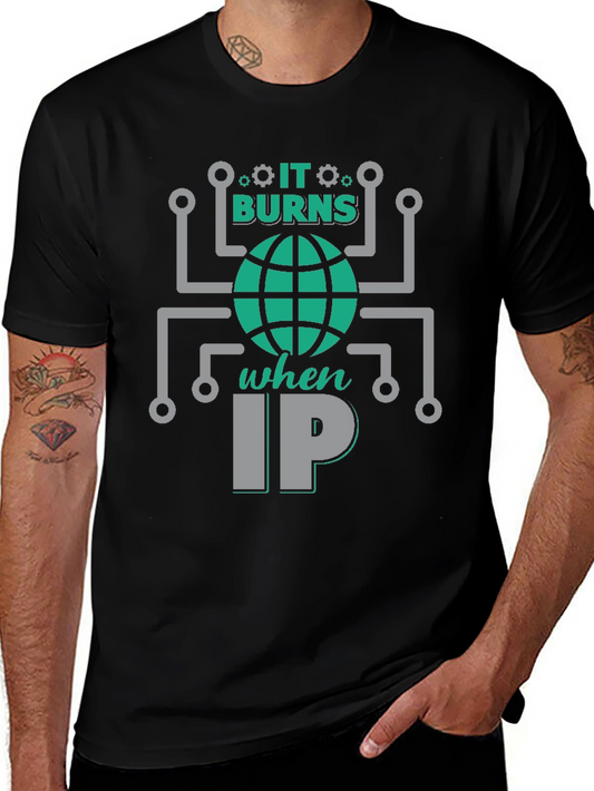 It Burns When IP T-Shirt - Funny Tech Humor