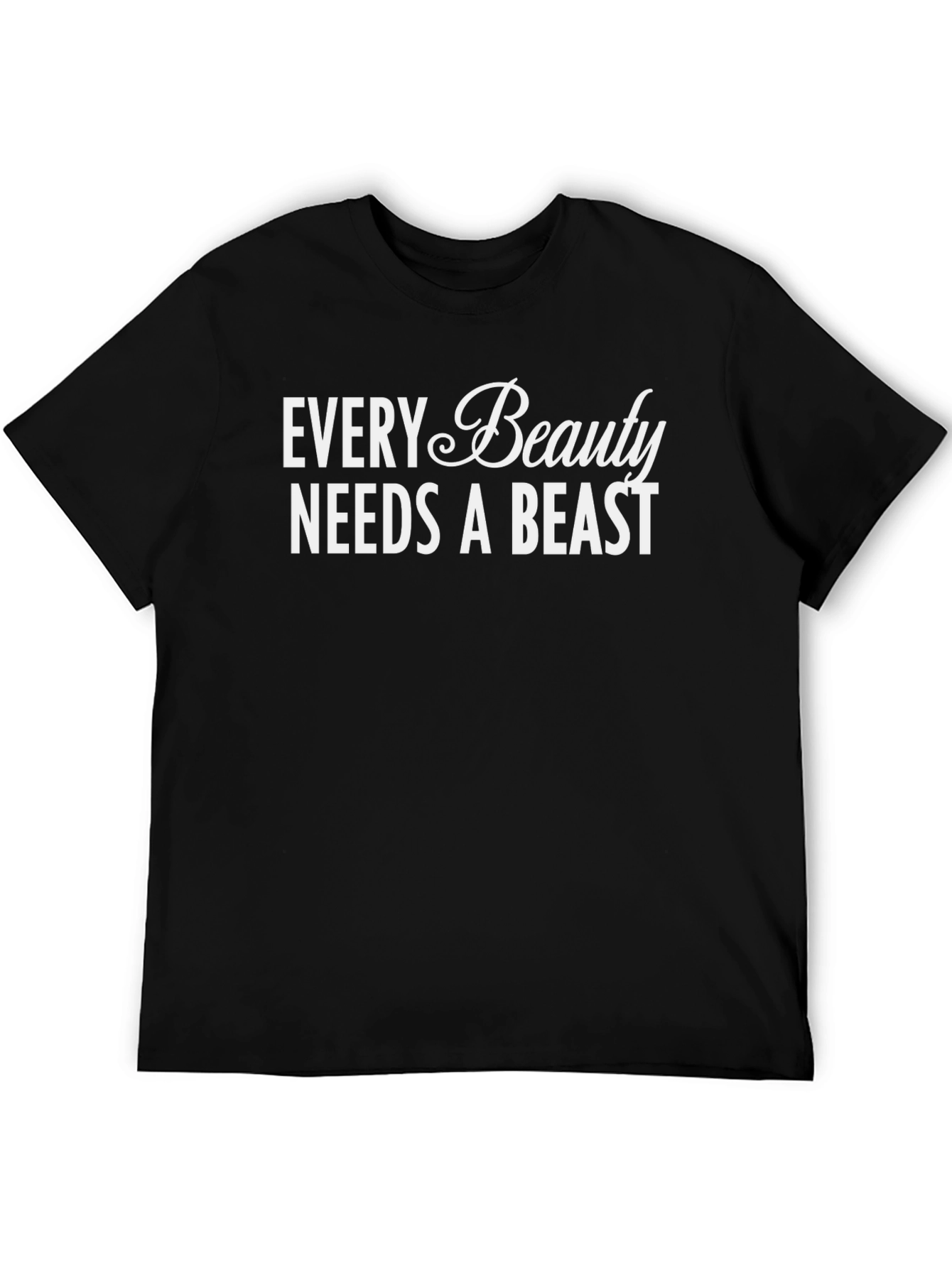 Every Beauty Needs A Beast Black Graphic Tee