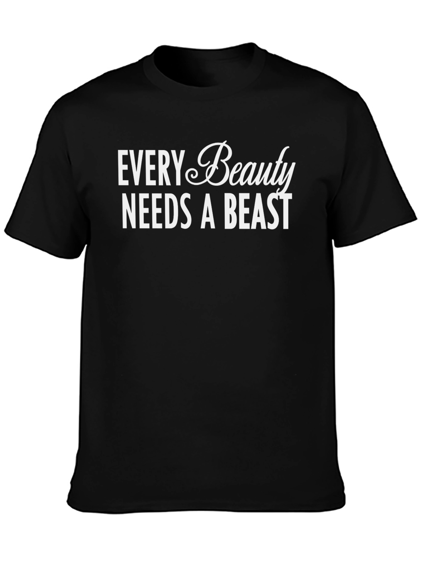 Every Beauty Needs A Beast Black Graphic Tee