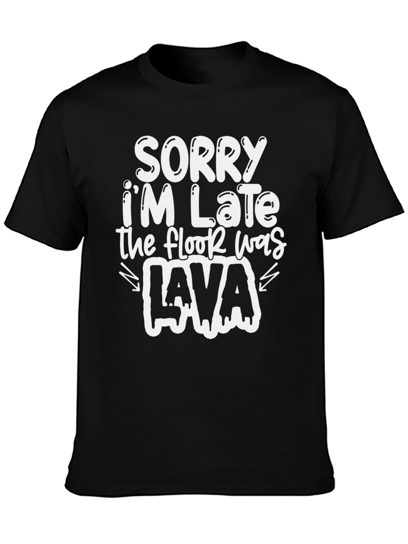 Funny Sorry Im Late T-Shirt - Lava Design