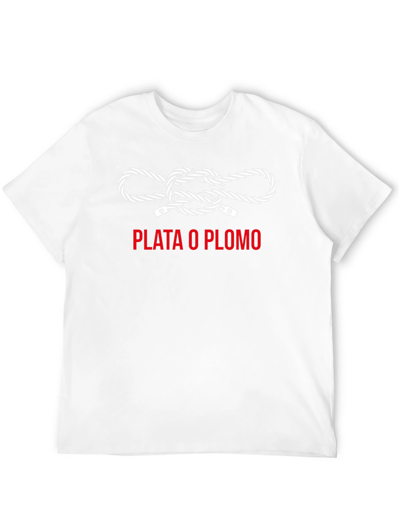 Plata o Plomo Graphic T-Shirt