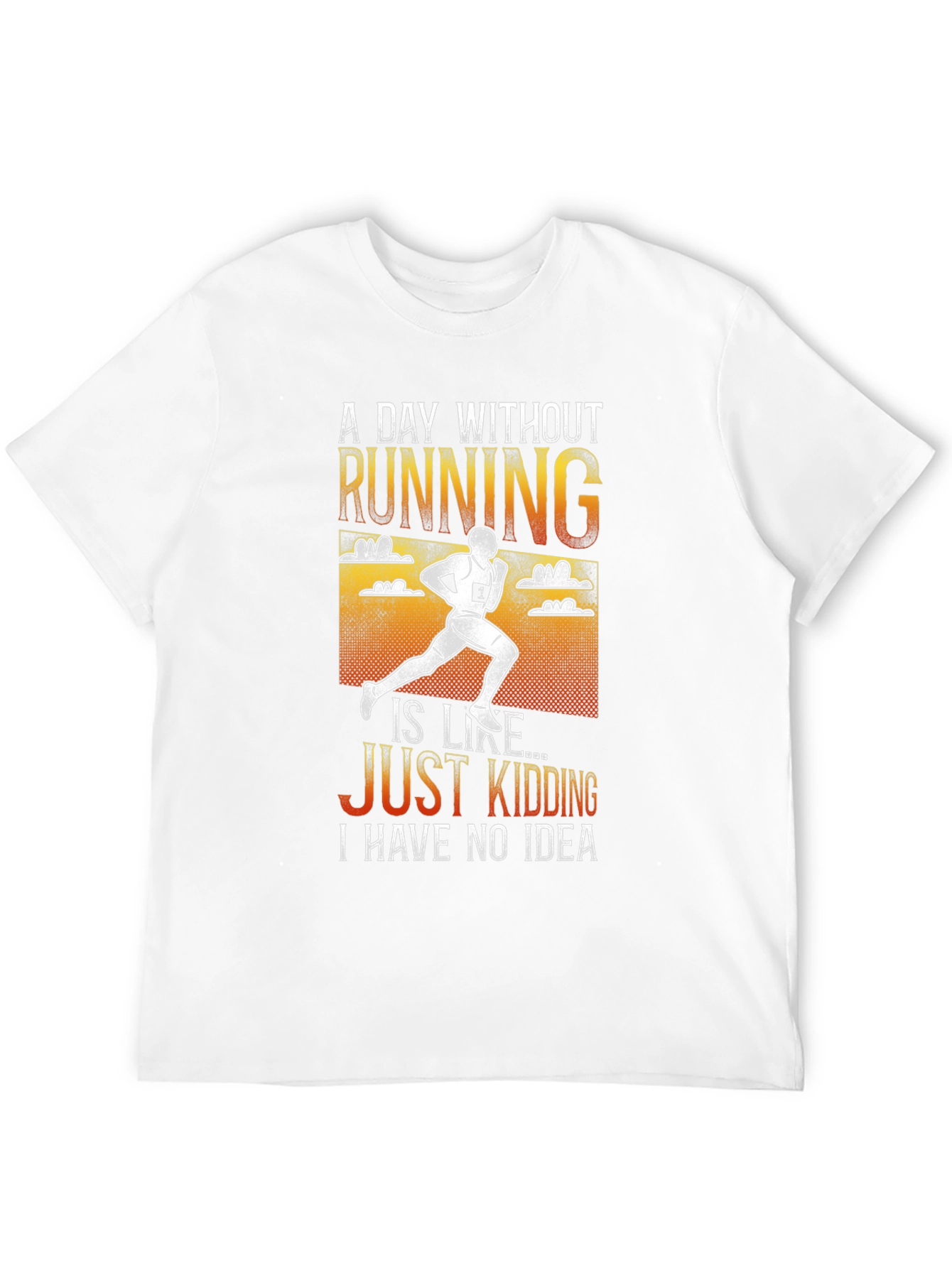 Funny Running T-Shirt: A Day Without Running