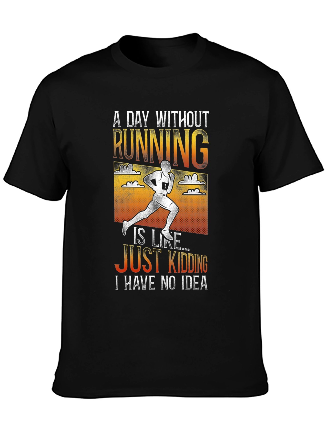 Funny Running T-Shirt: A Day Without Running