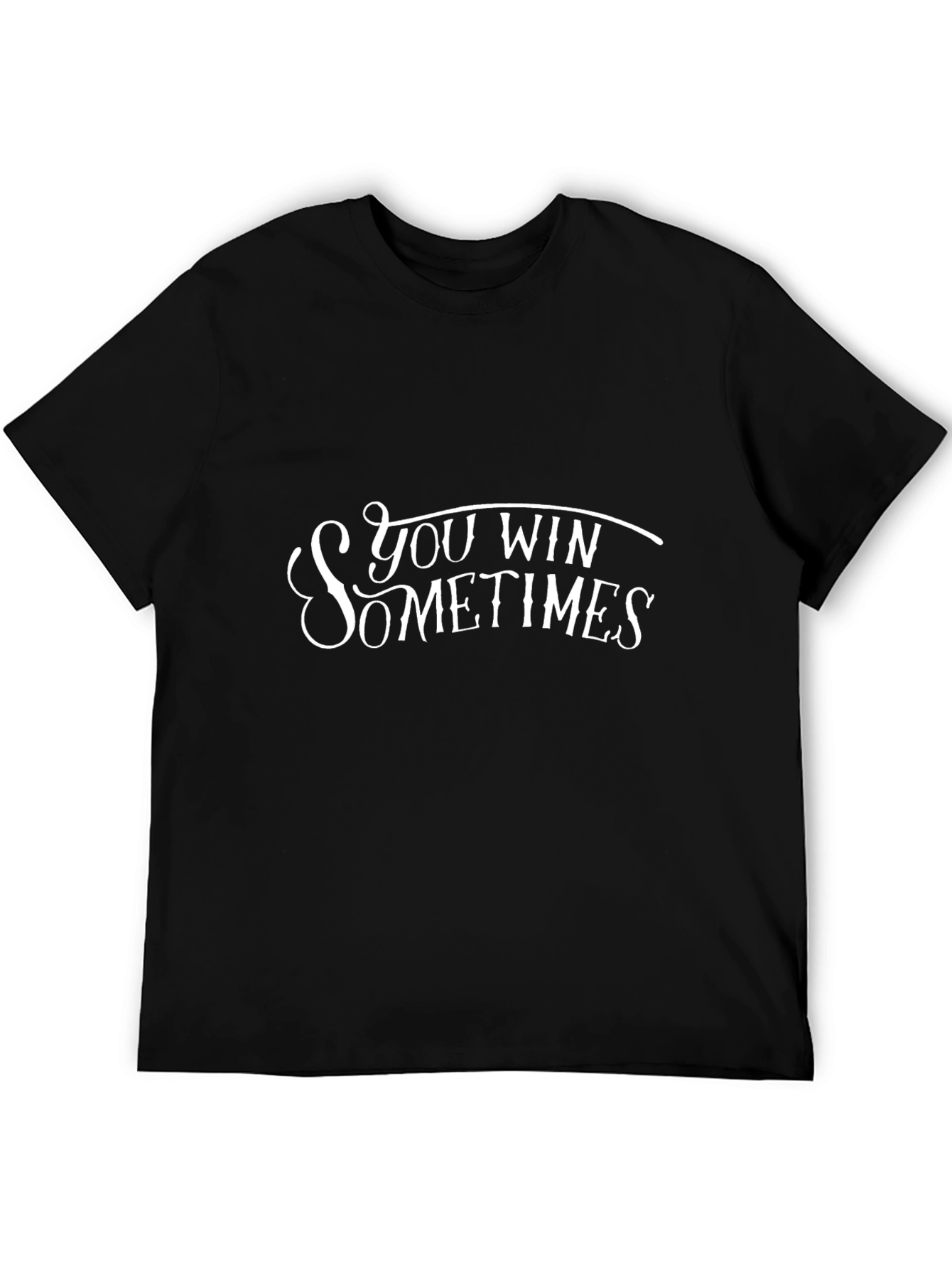 You Win Sometimes Graphic Tee - Black Cotton T-Shirt