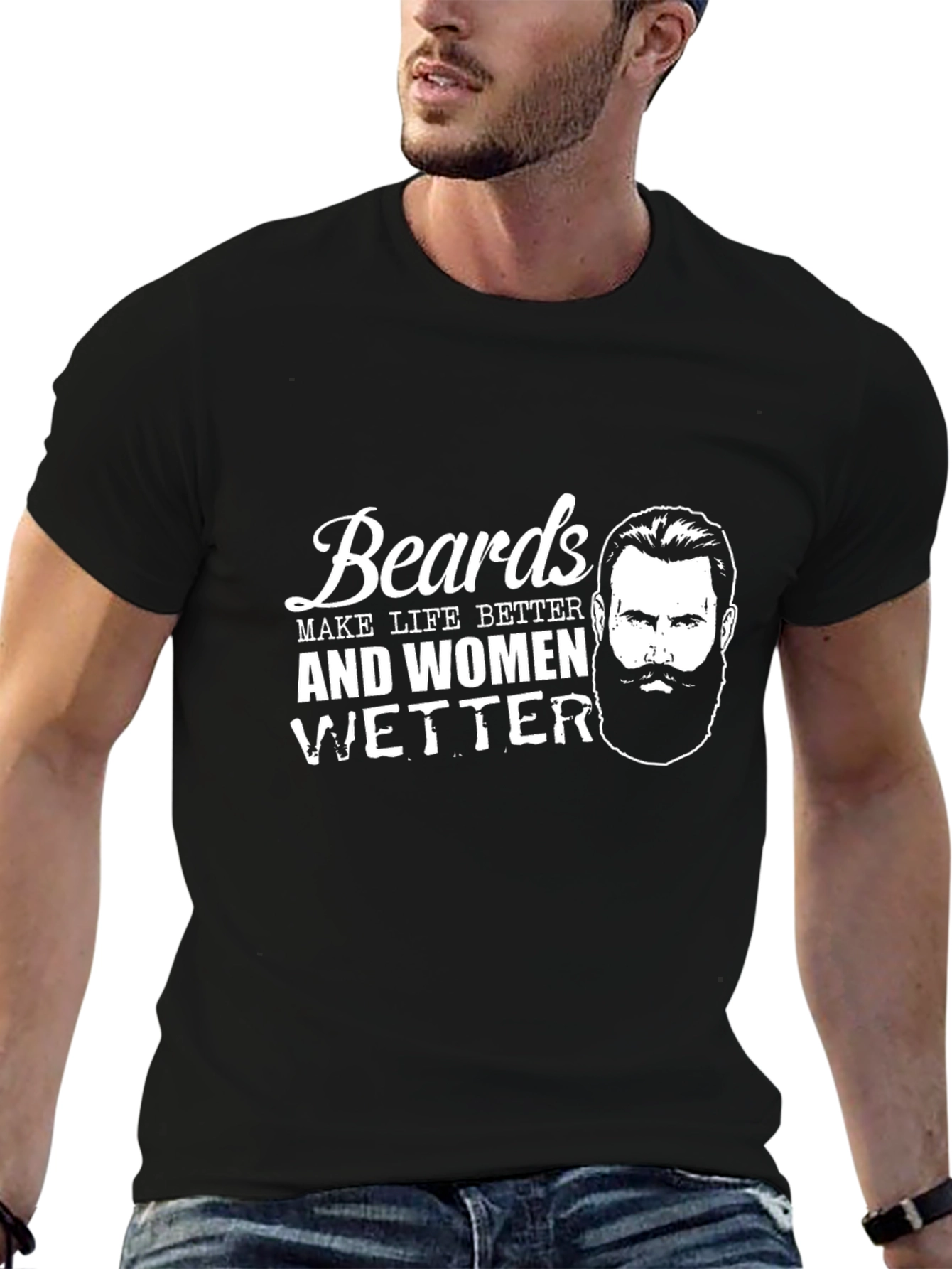 Beards Make Life Better Graphic T-Shirt