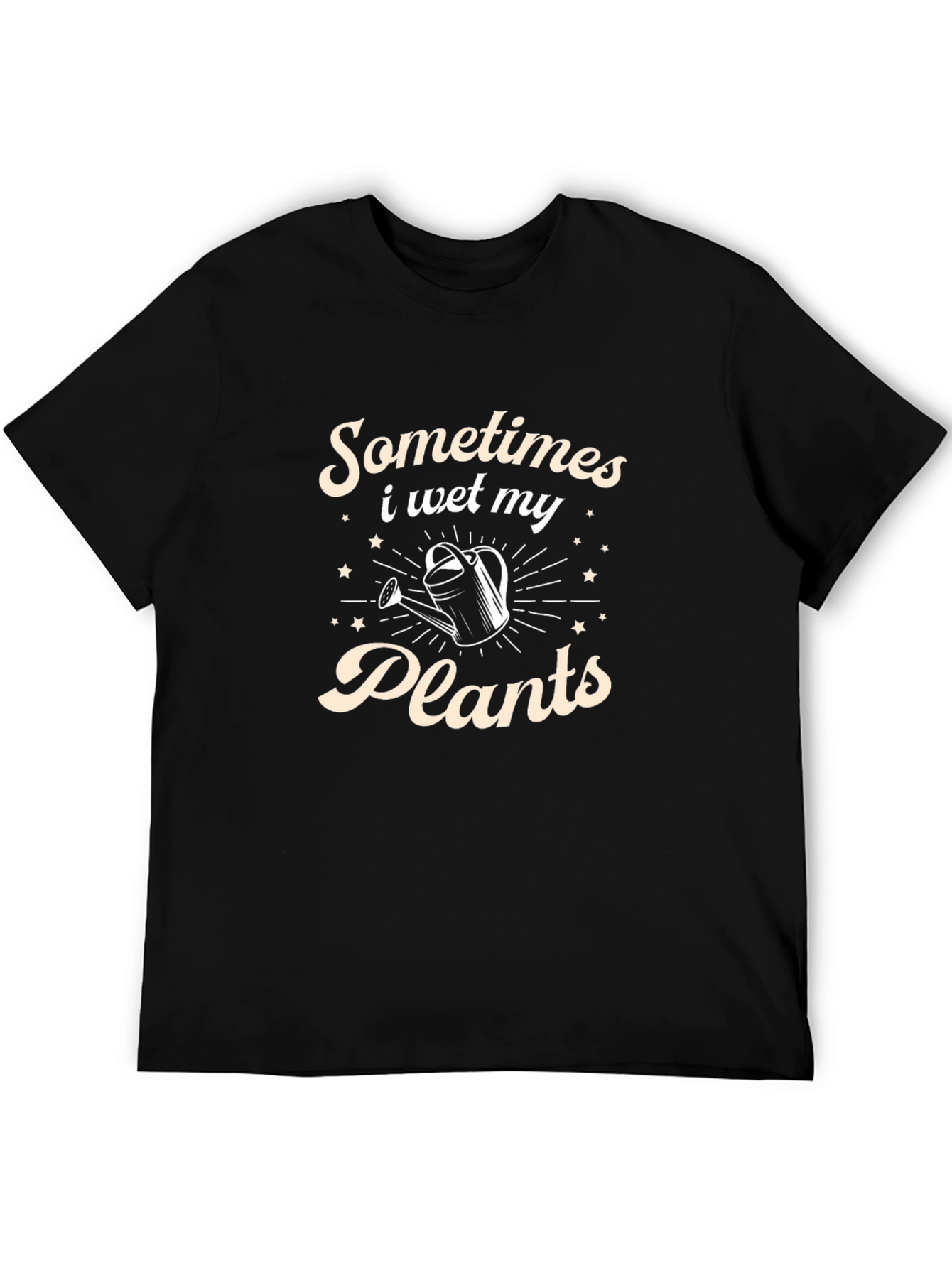 Funny Gardening T-Shirt - Sometimes I Wet My Plants