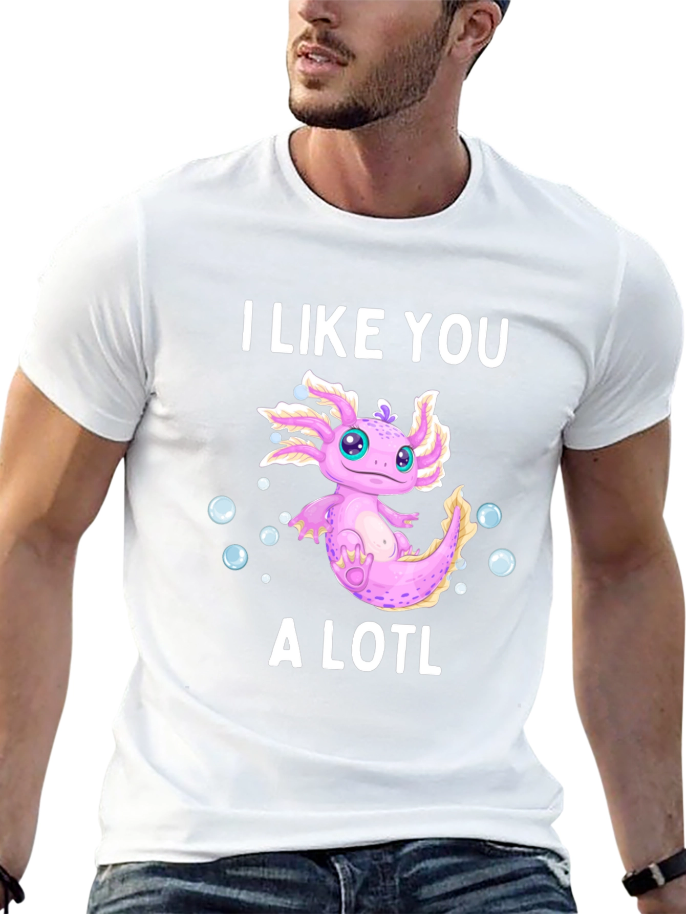 I Like You A Lotl Axolotl T-Shirt
