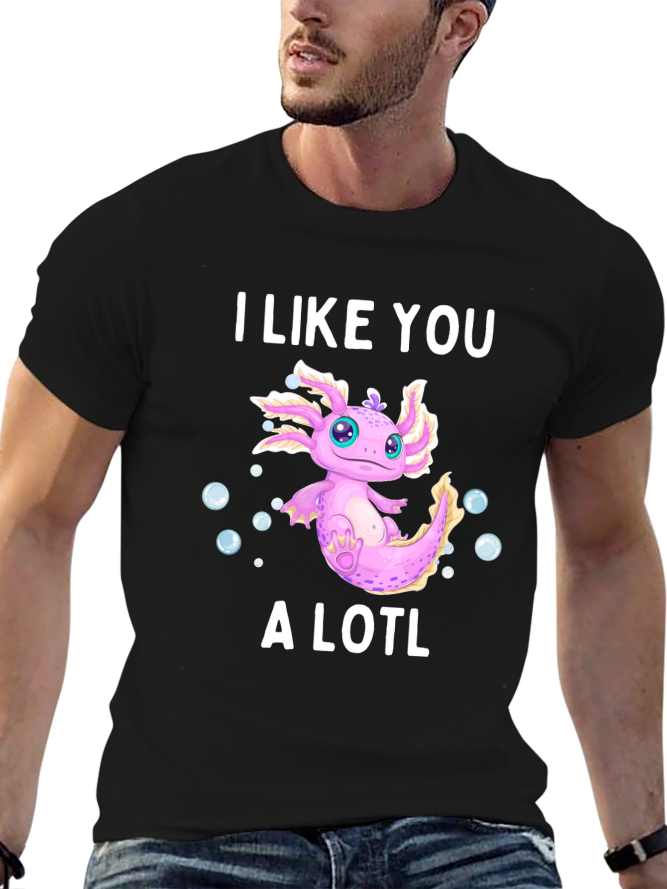 I Like You A Lotl Axolotl T-Shirt