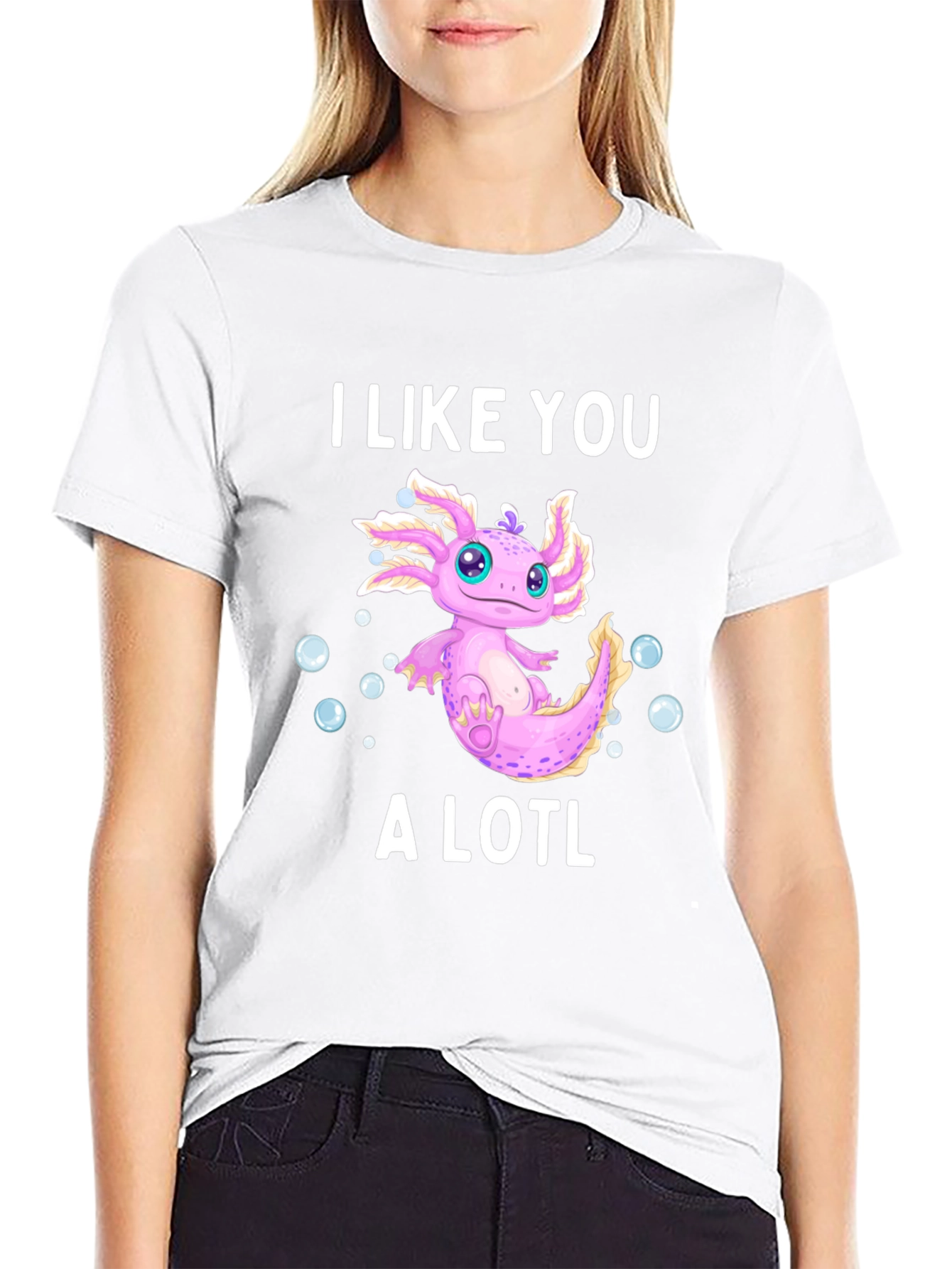 I Like You A Lotl Axolotl T-Shirt