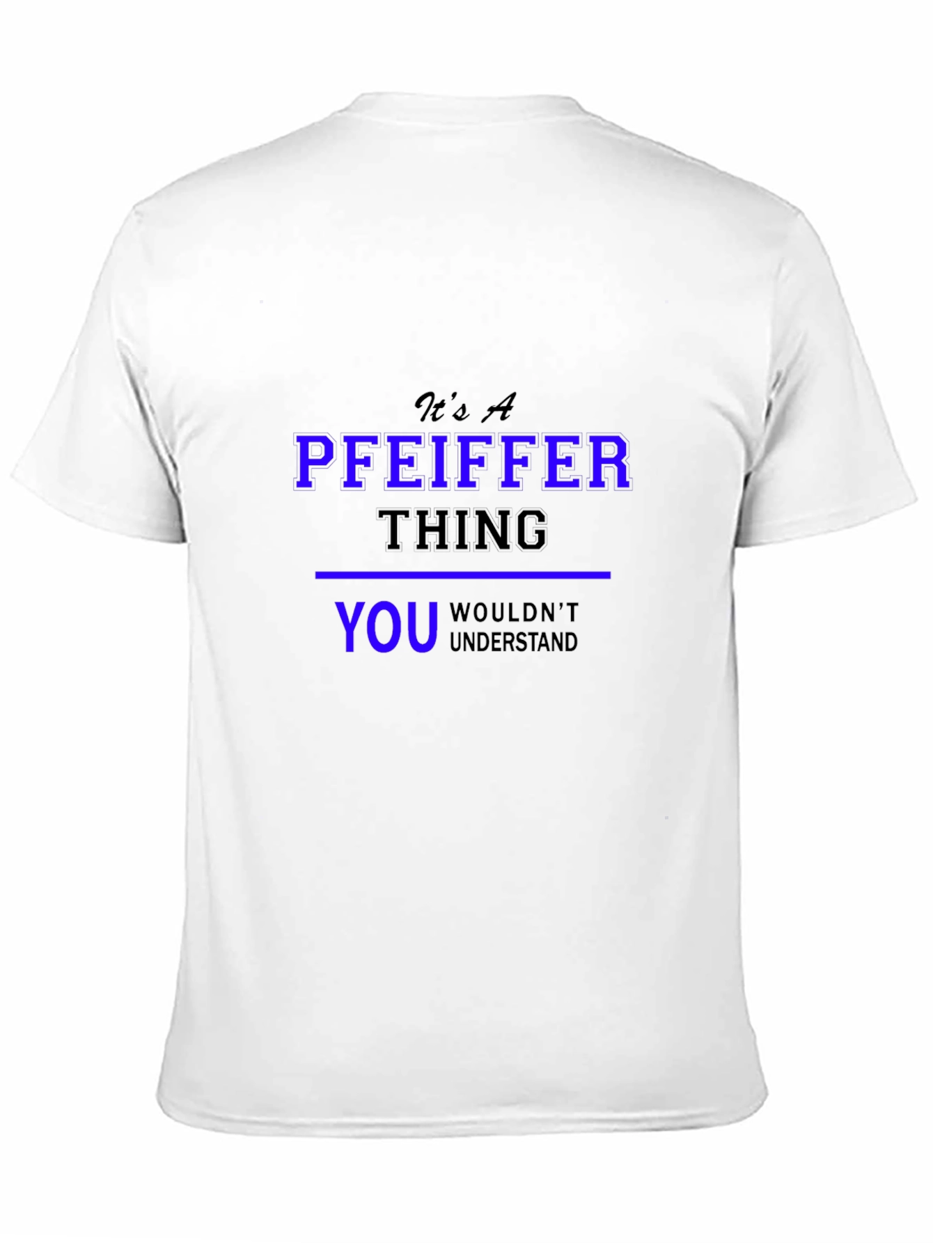 Its A Pfeiffer Thing T-Shirt