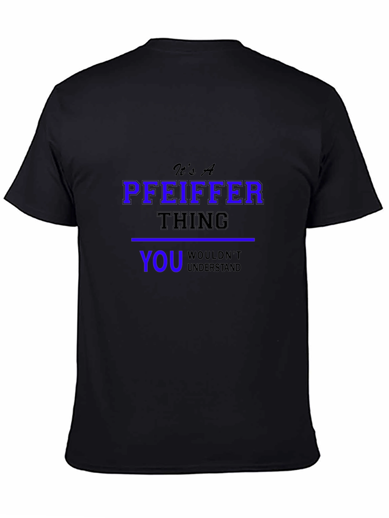 Its A Pfeiffer Thing T-Shirt