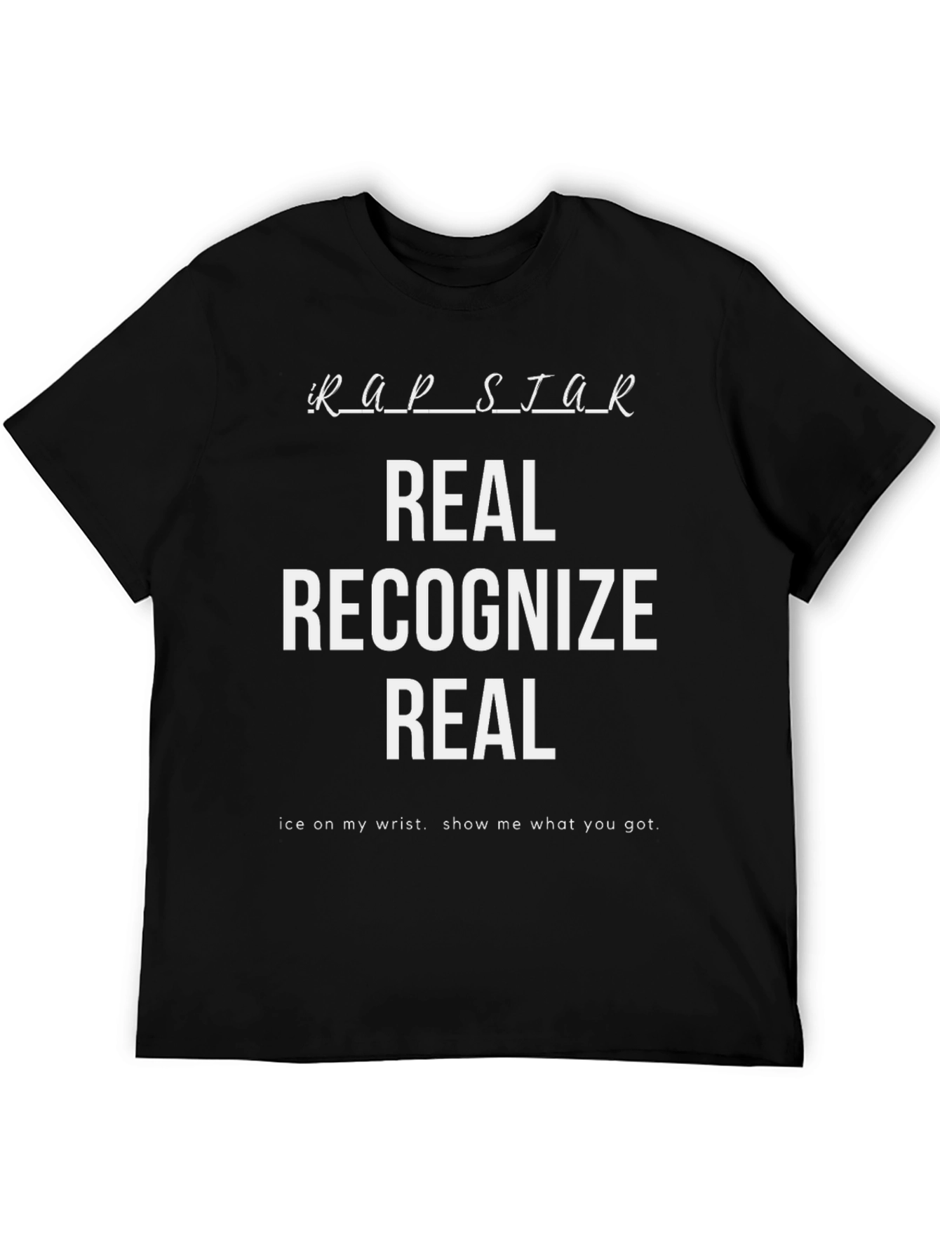 Rap Star Real Recognize Real Graphic Tee
