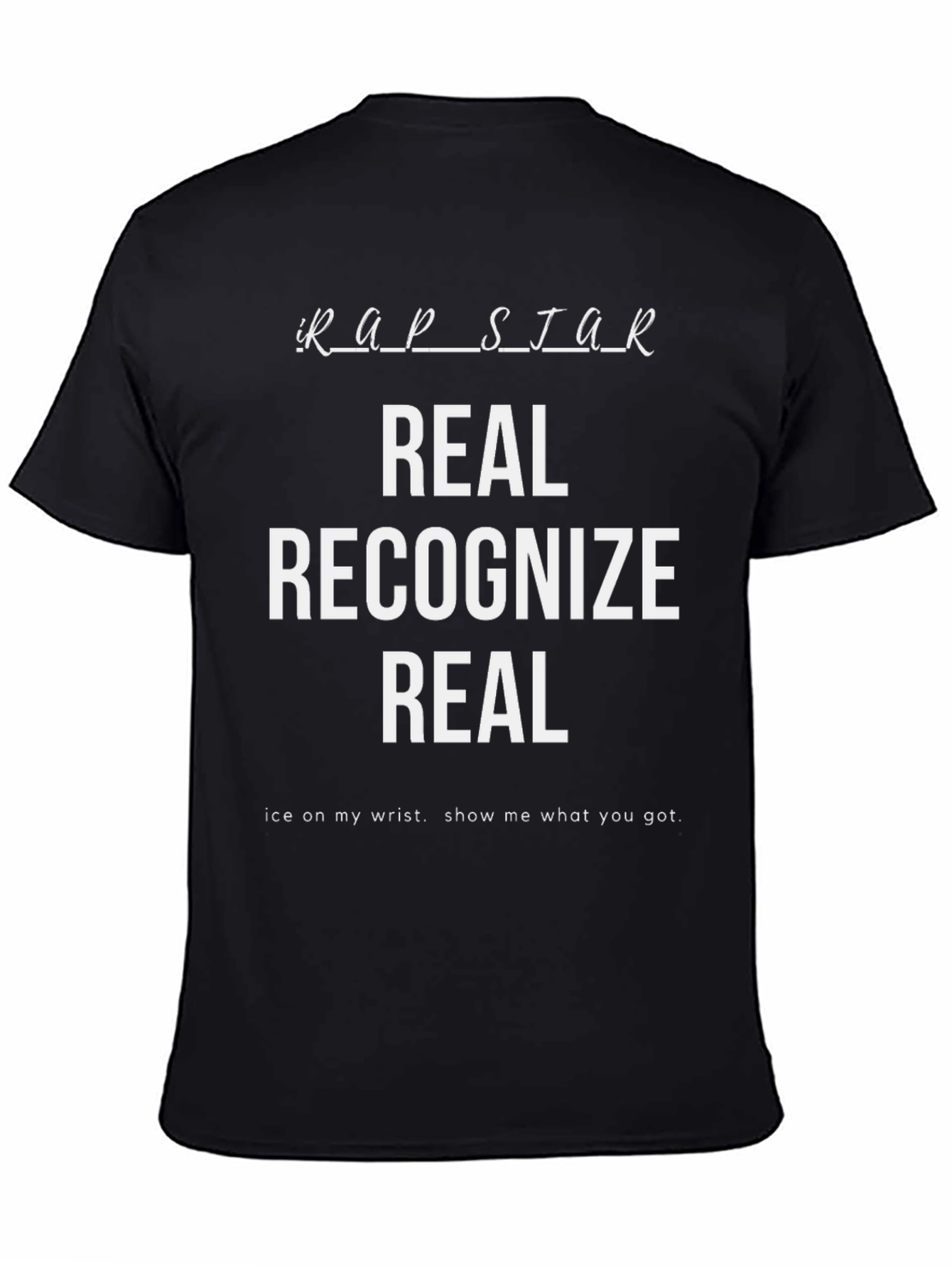 Rap Star Real Recognize Real Graphic Tee