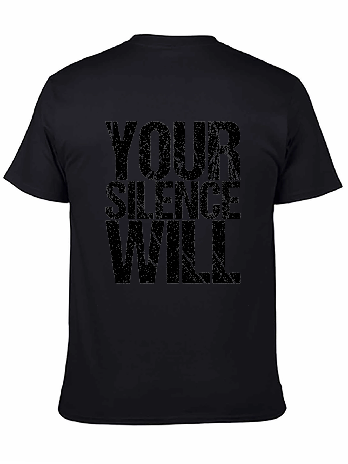 Your Silence Will T-Shirt - Black